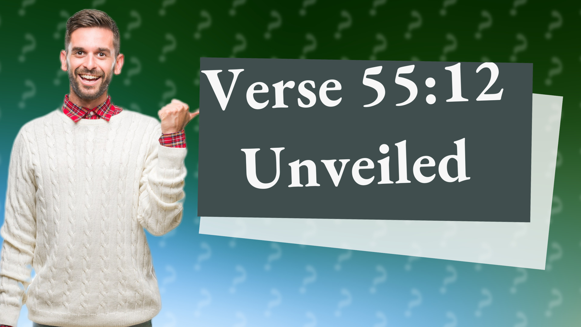 Verse 55:12 Unveiled