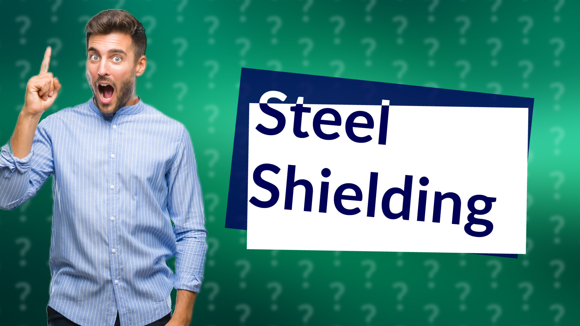 Steel Shielding