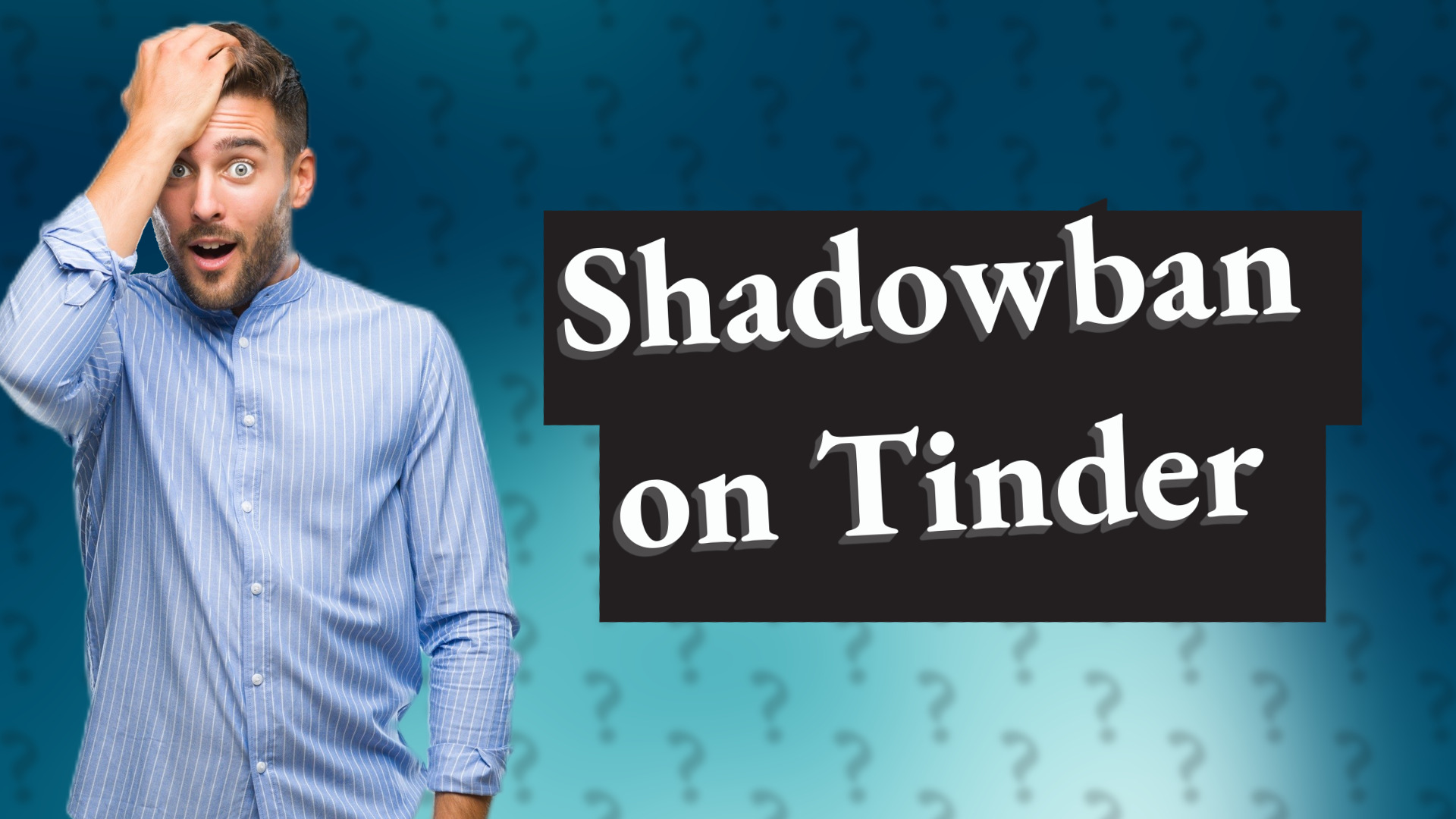 Shadowban on Tinder