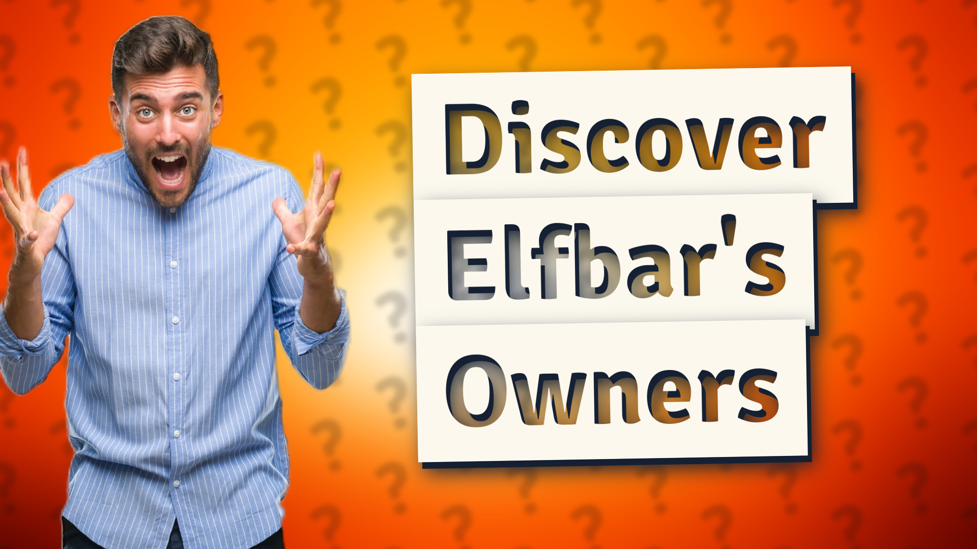 Discover Elfbar's Owners