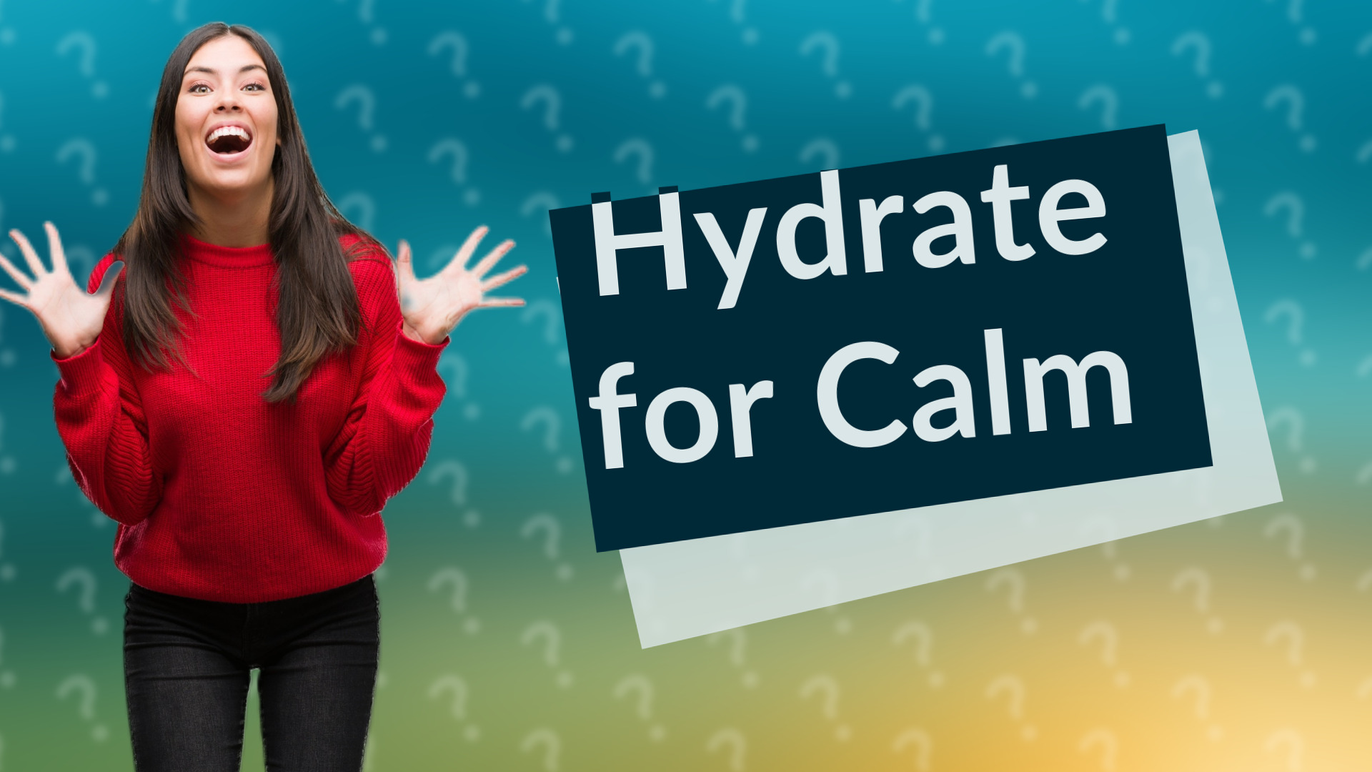 Hydrate for Calm