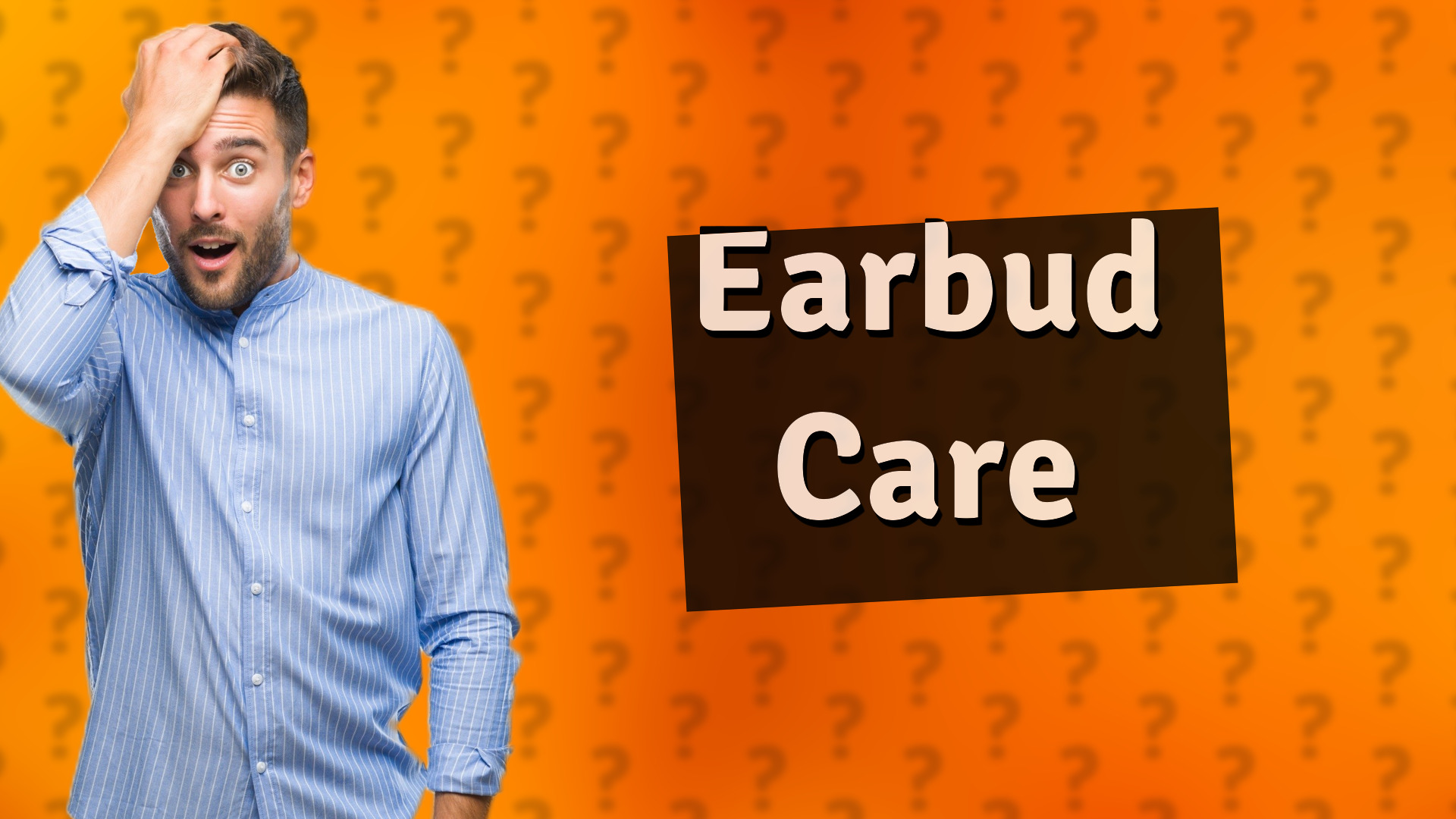 Earbud Care