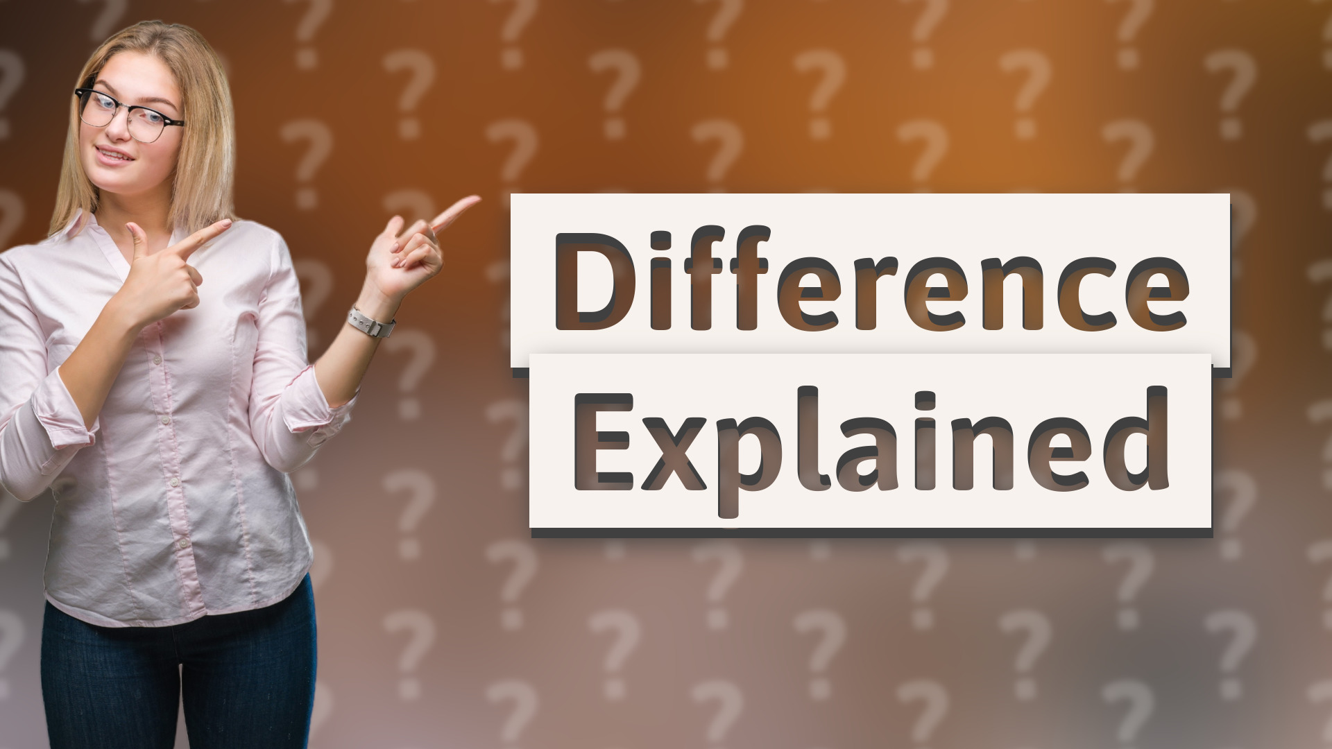 Difference Explained