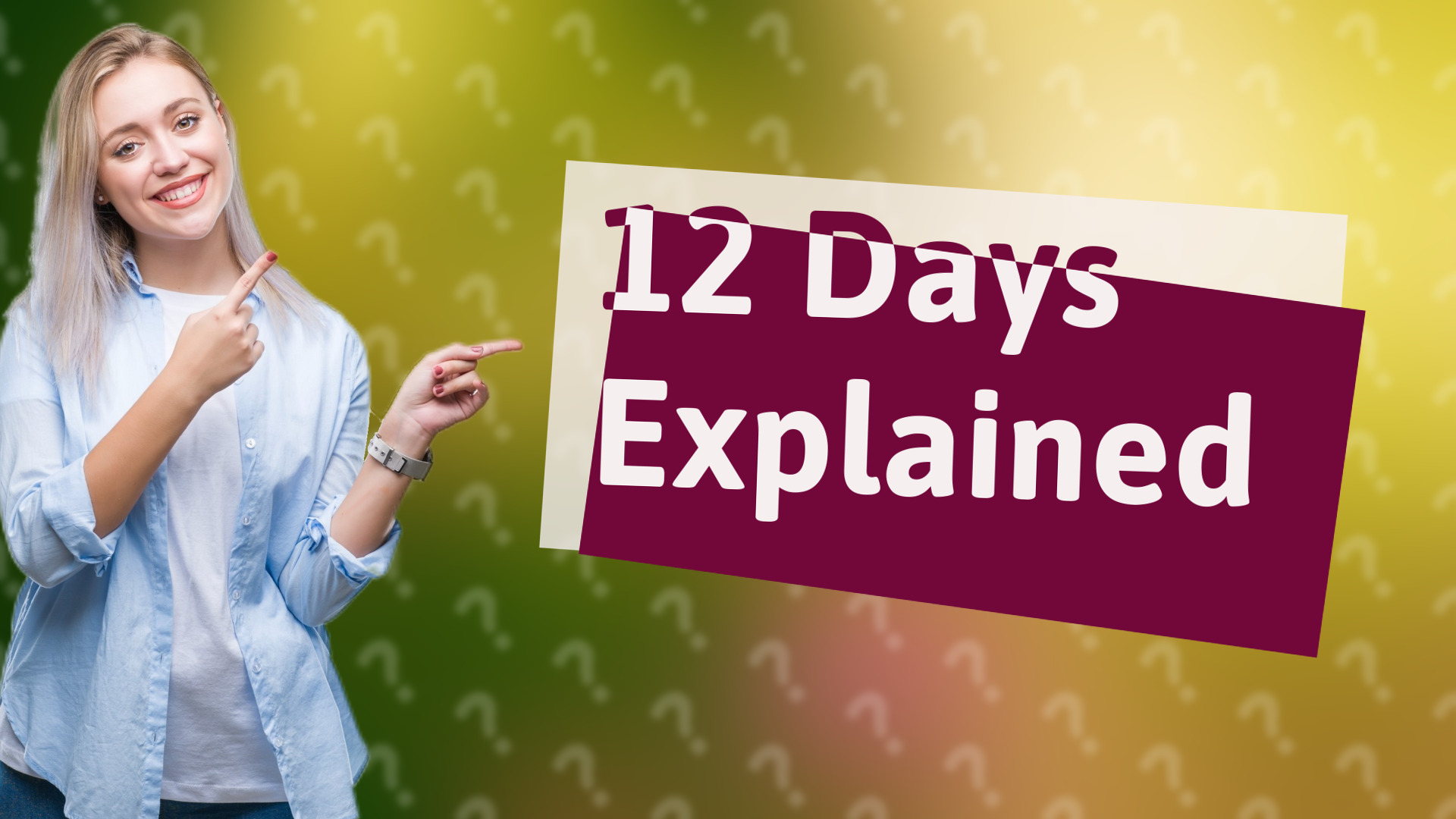 12 Days Explained