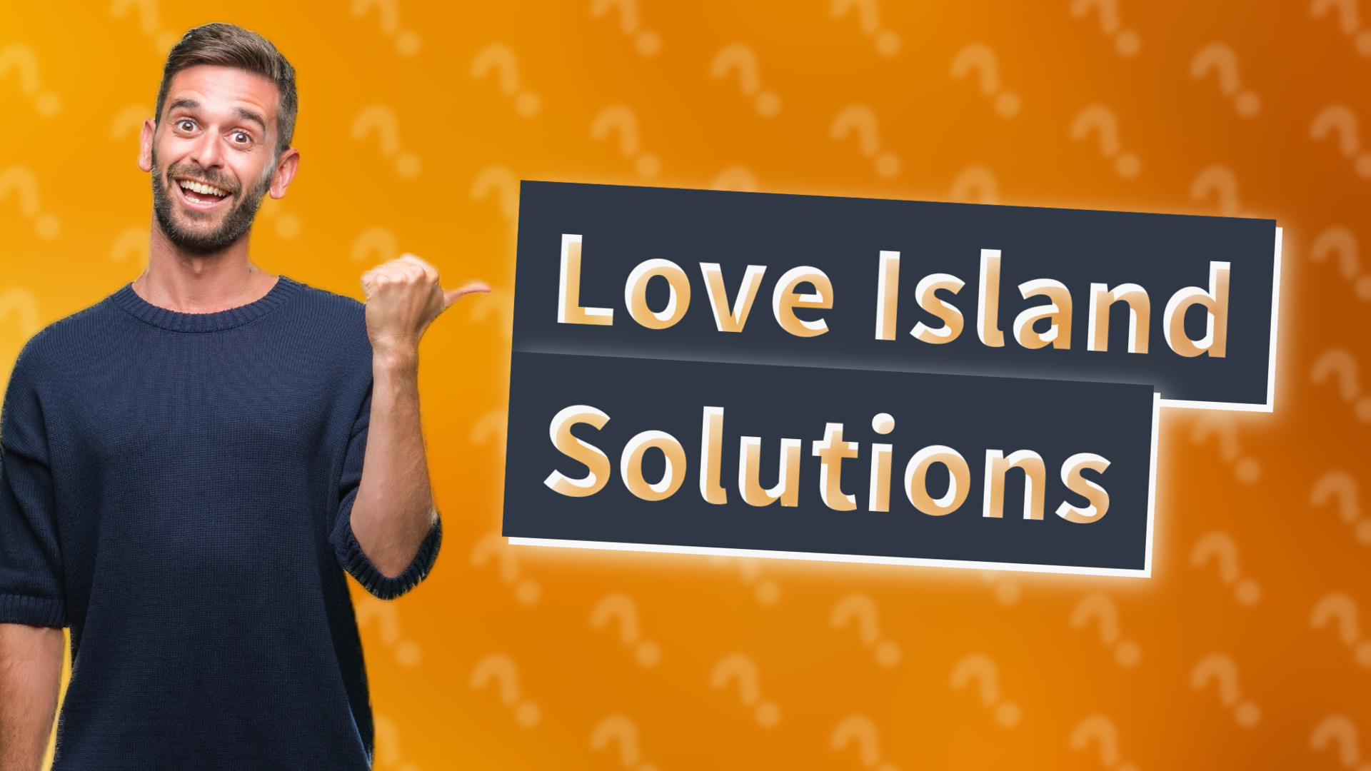 Love Island Solutions