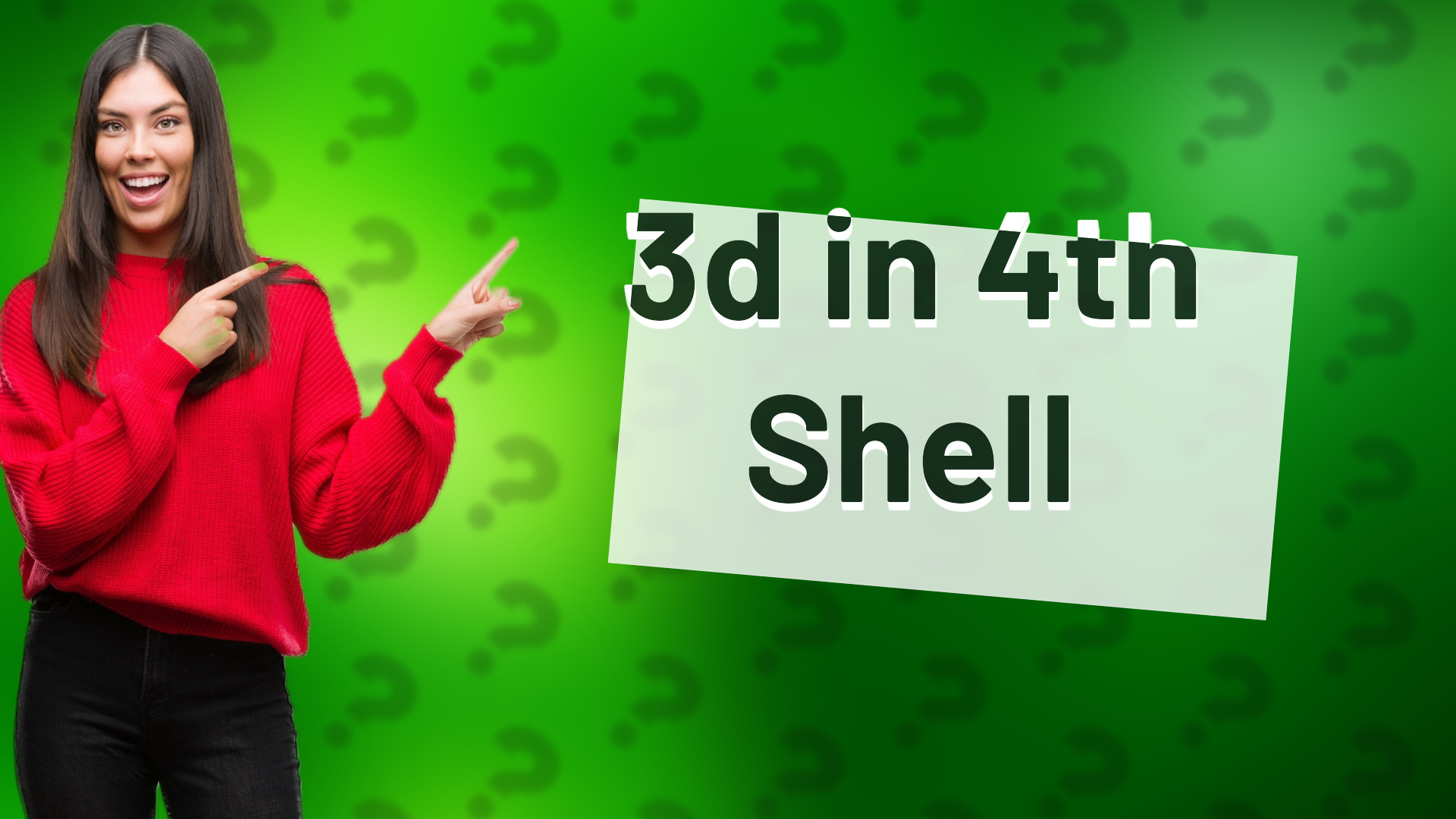3d in 4th Shell