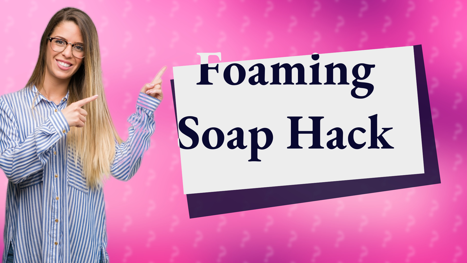 Foaming Soap Hack