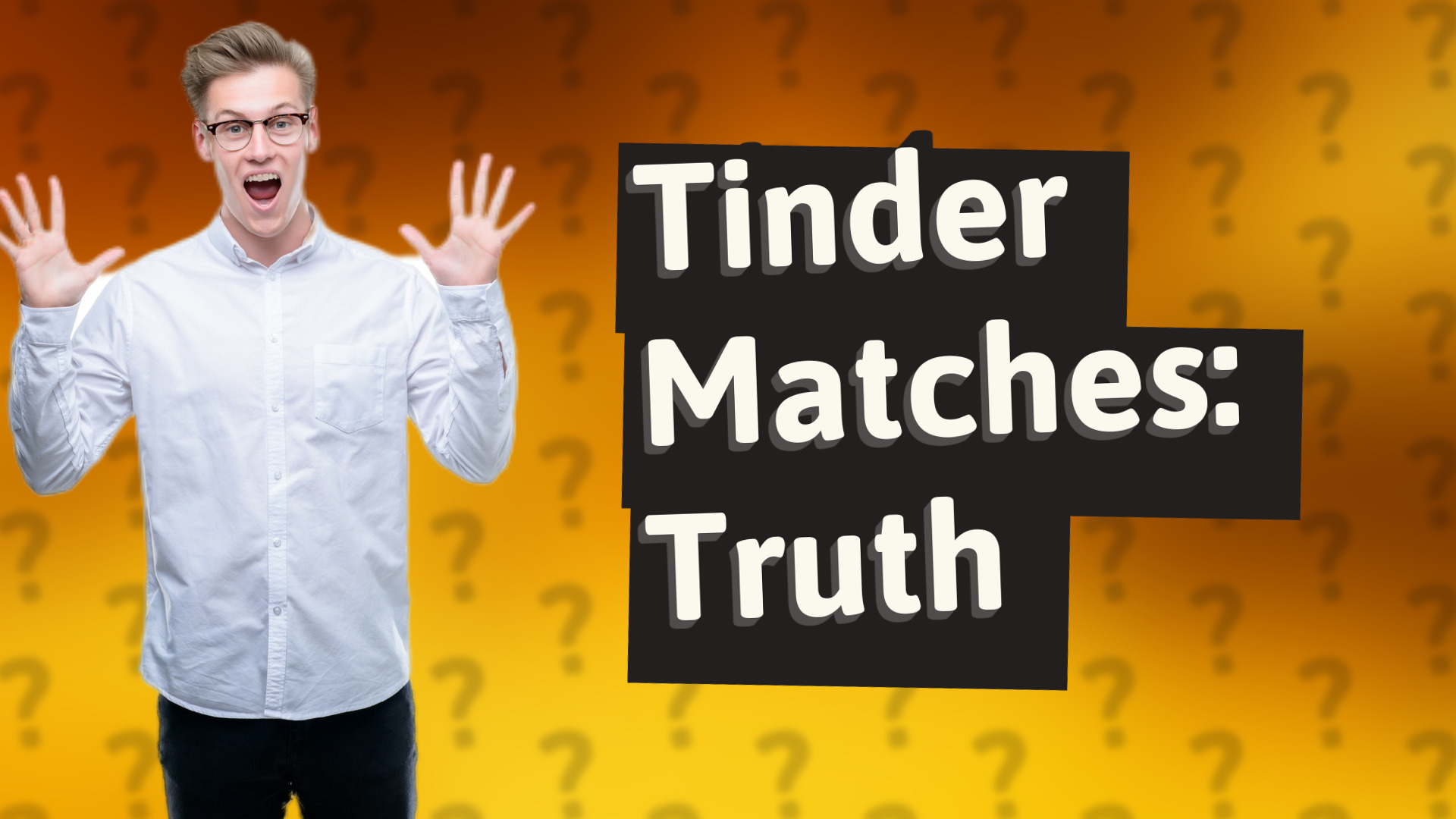 Tinder Matches: Truth