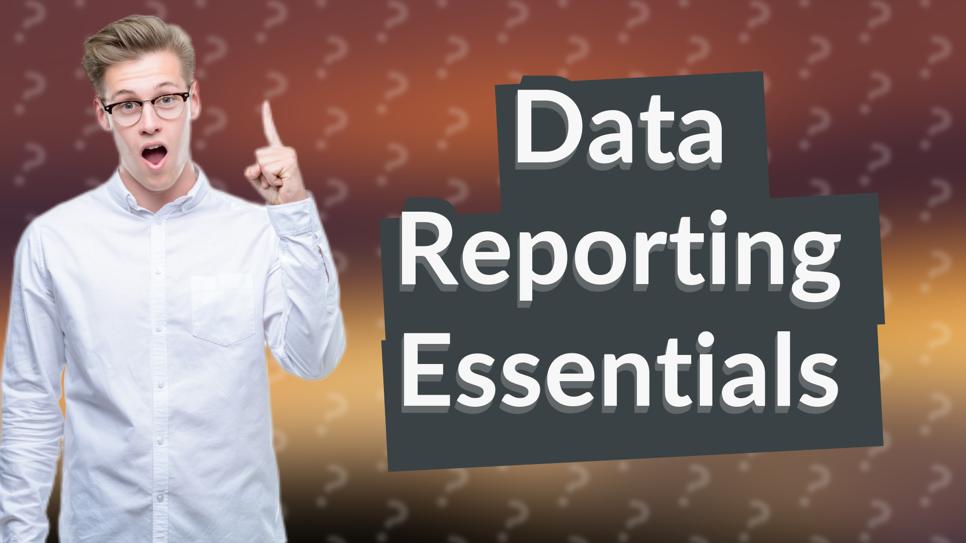 Data Reporting Essentials
