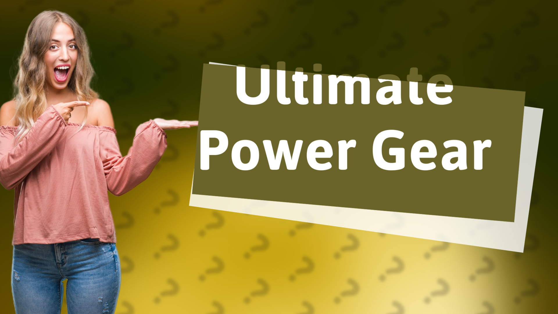 Ultimate Power Gear