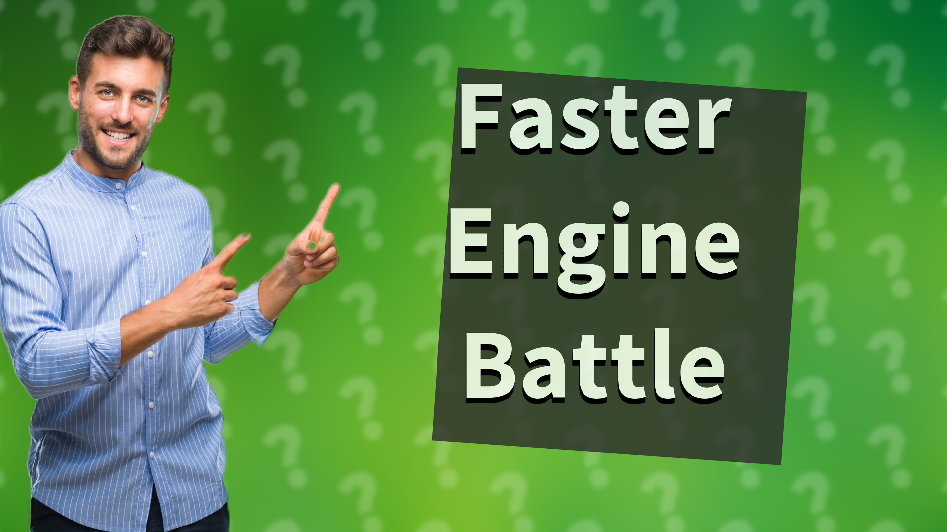 Faster Engine Battle