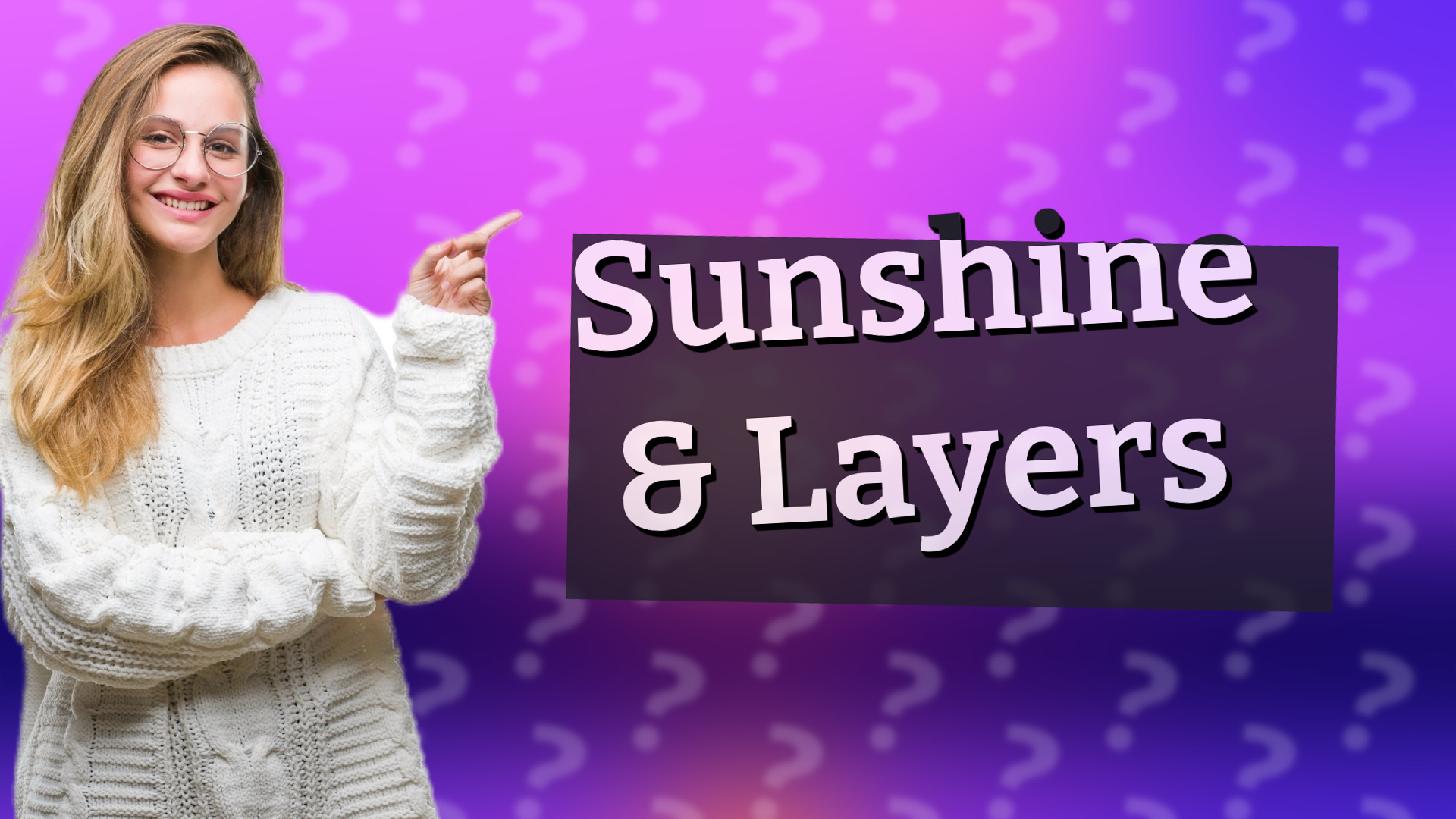 Sunshine & Layers