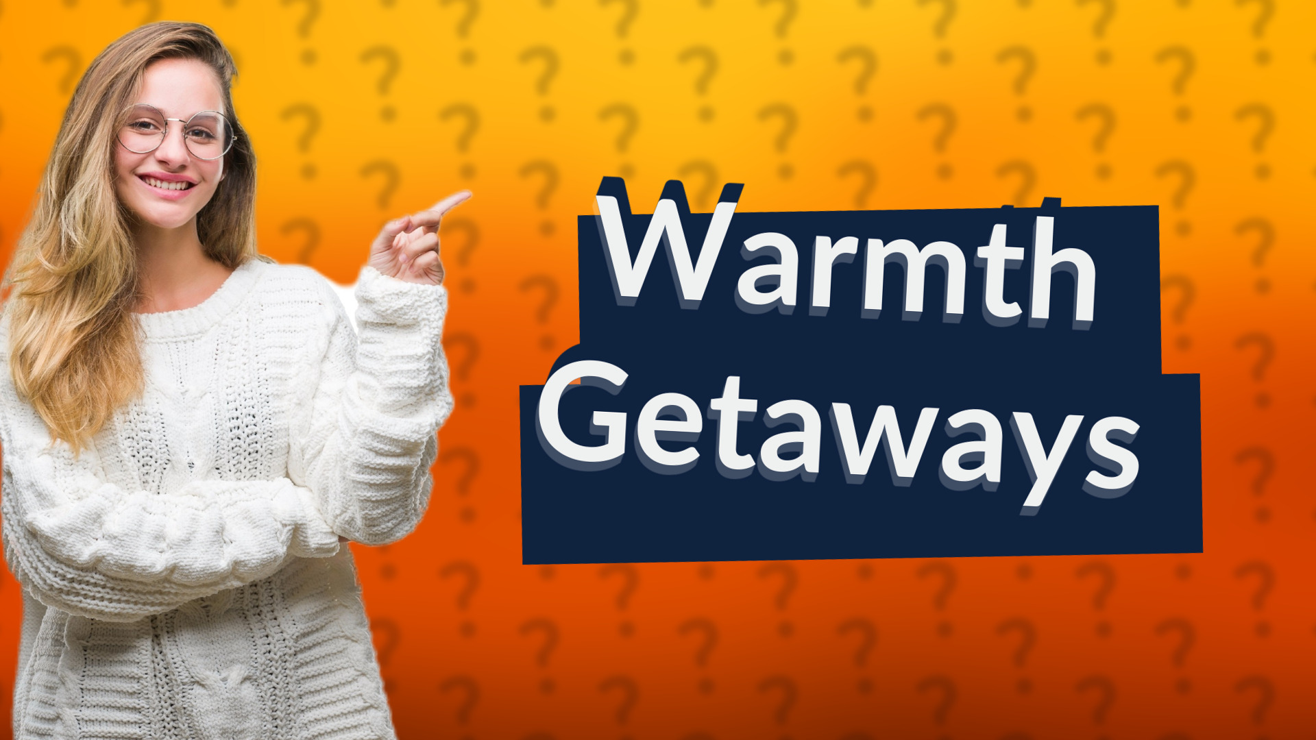 Warmth Getaways