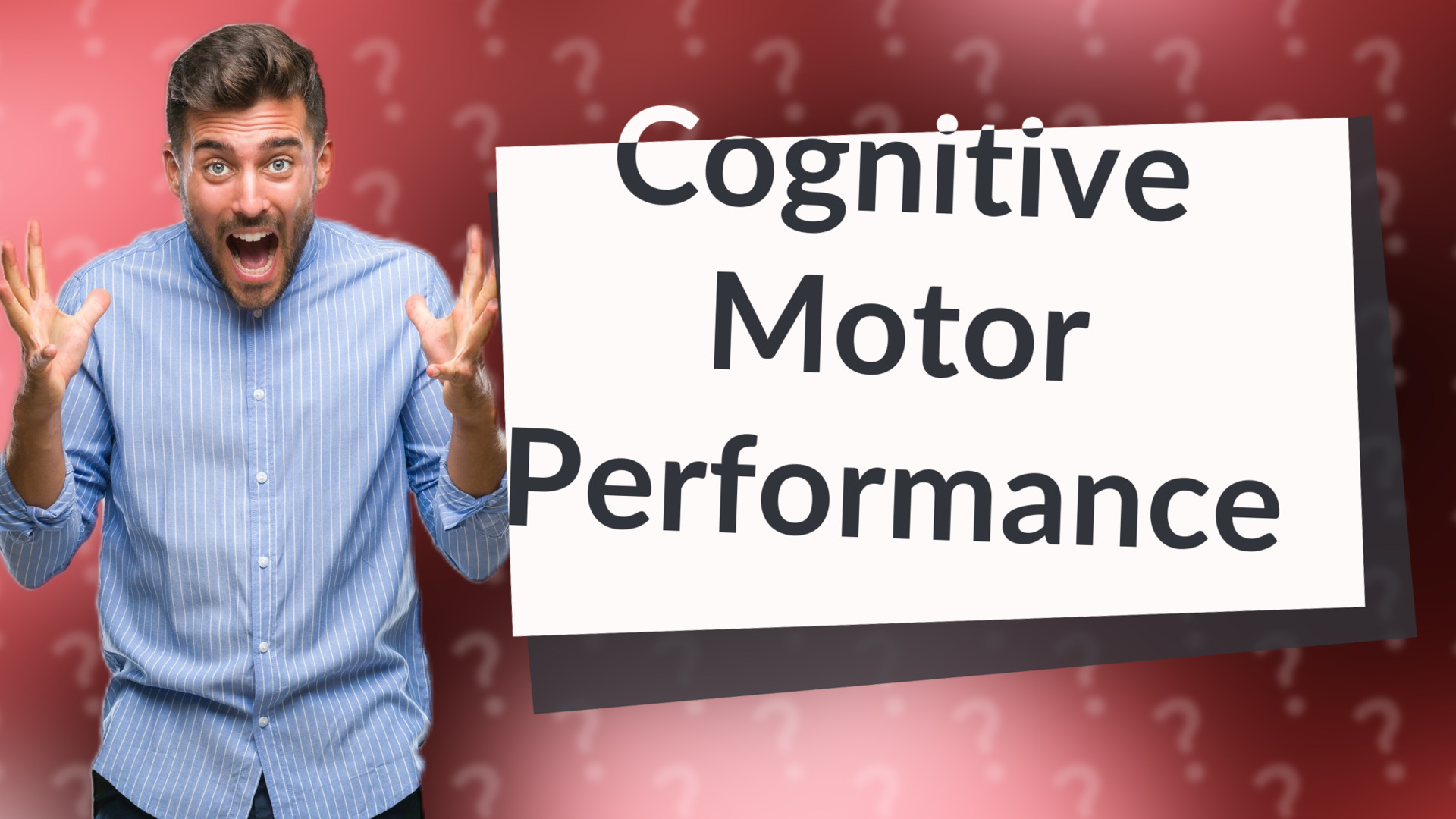 Cognitive Motor Performance