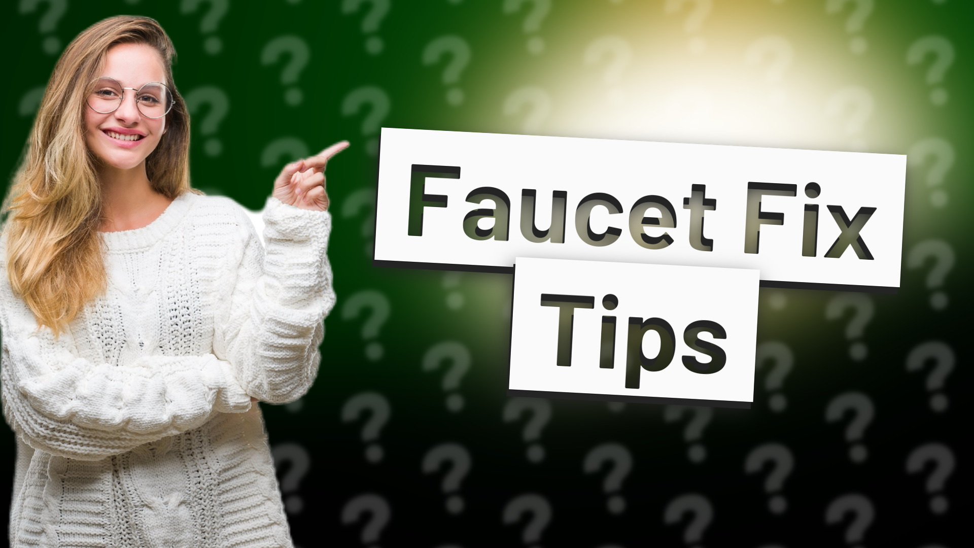 Faucet Fix Tips