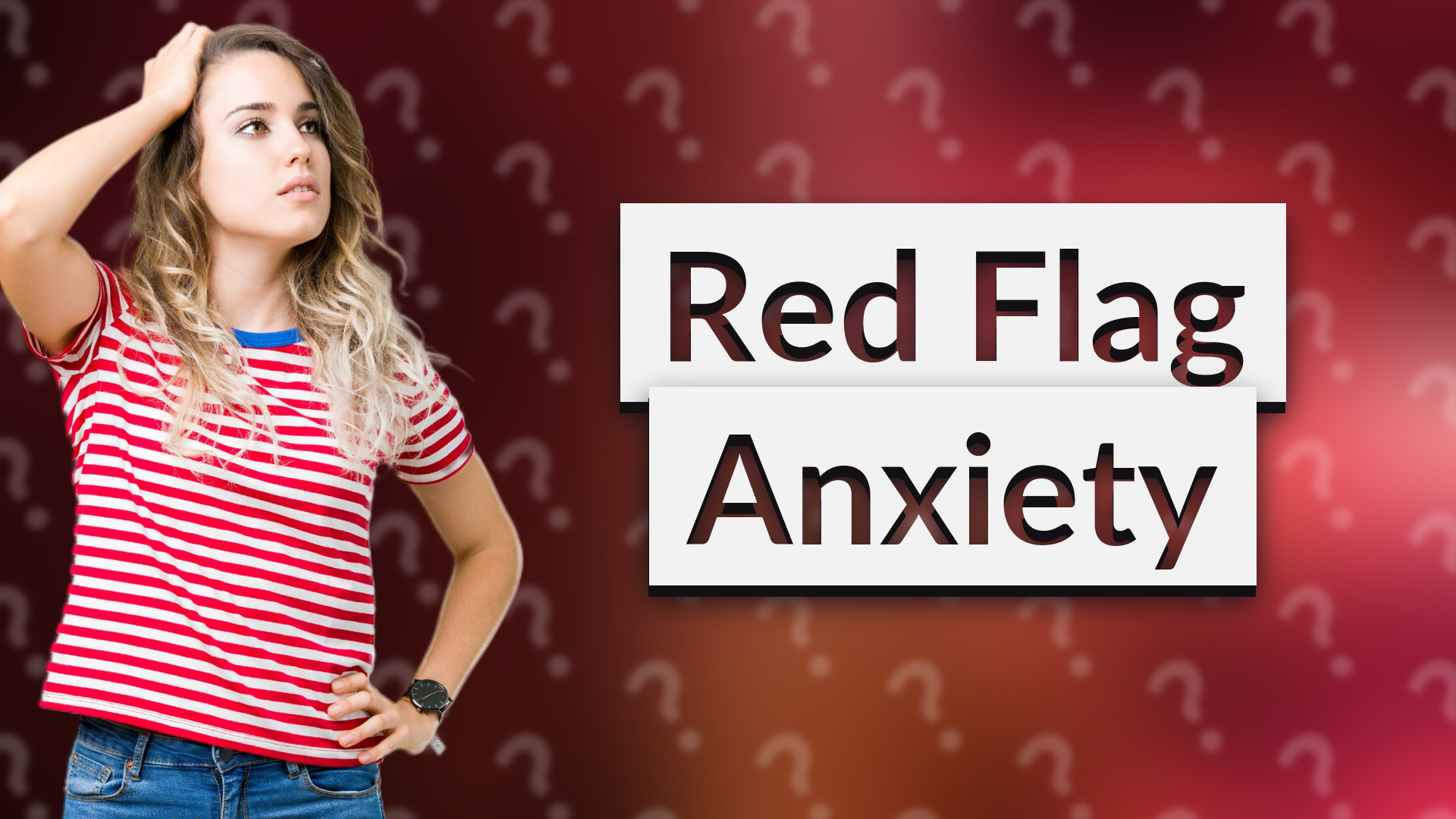 Red Flag Anxiety