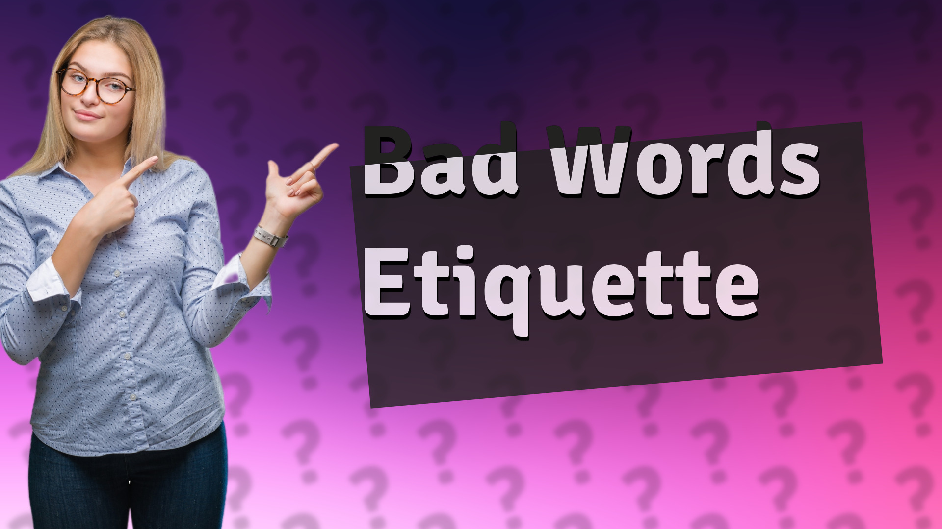 Bad Words Etiquette