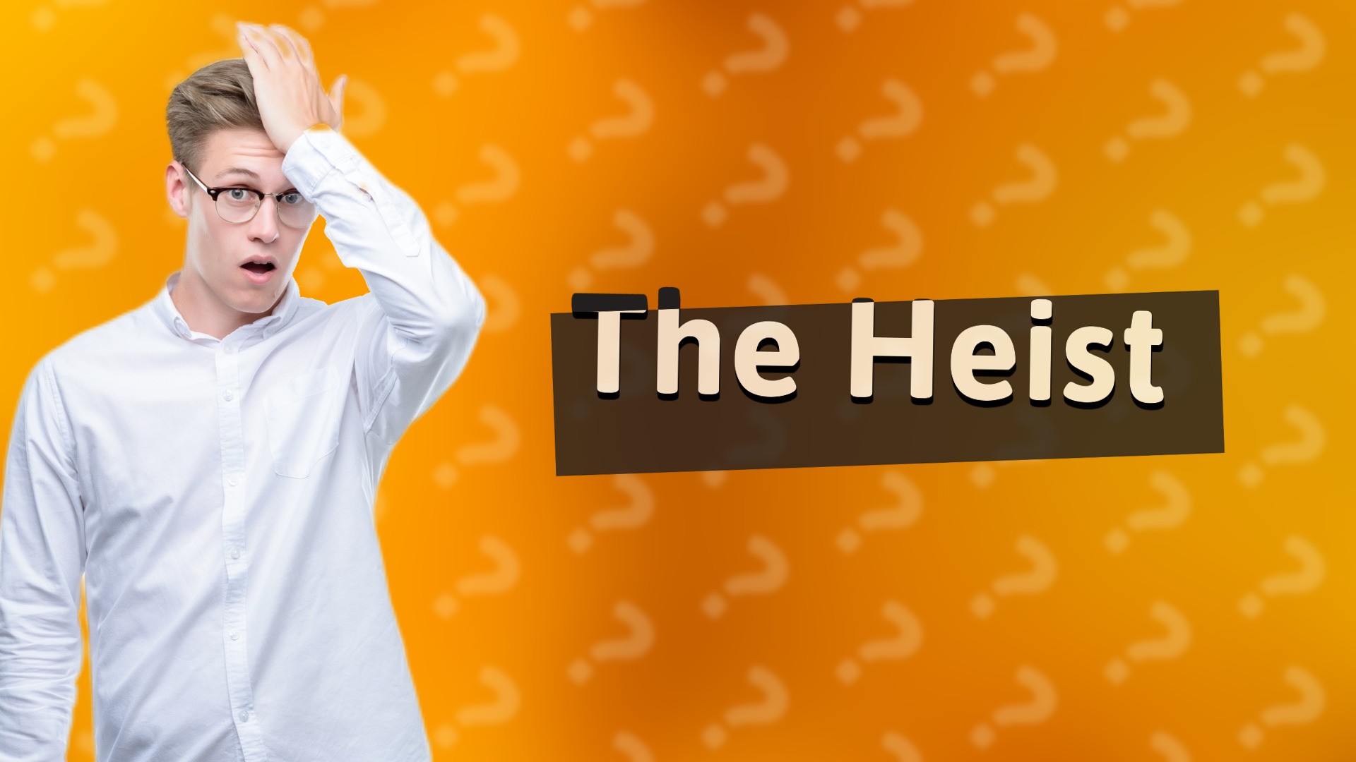The Heist
