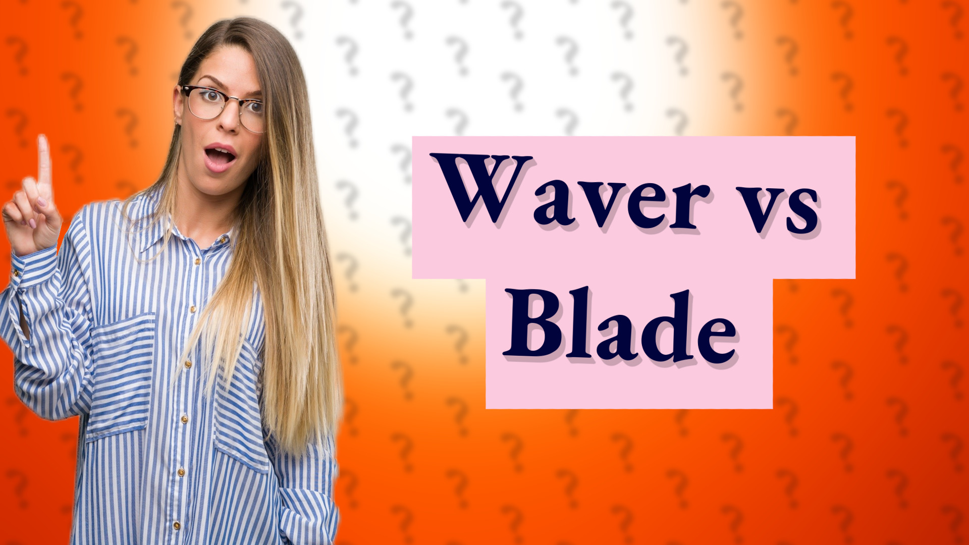 Waver vs Blade