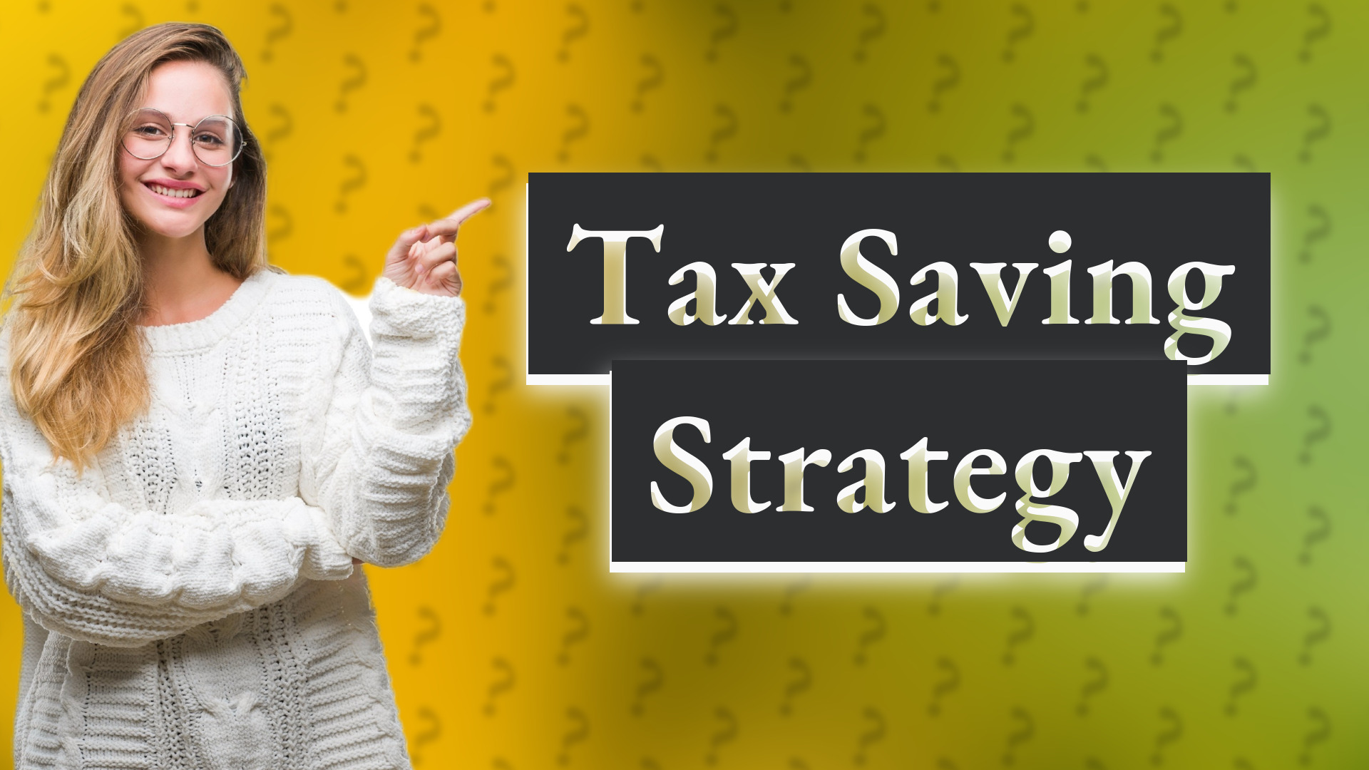 Tax Saving Strategy