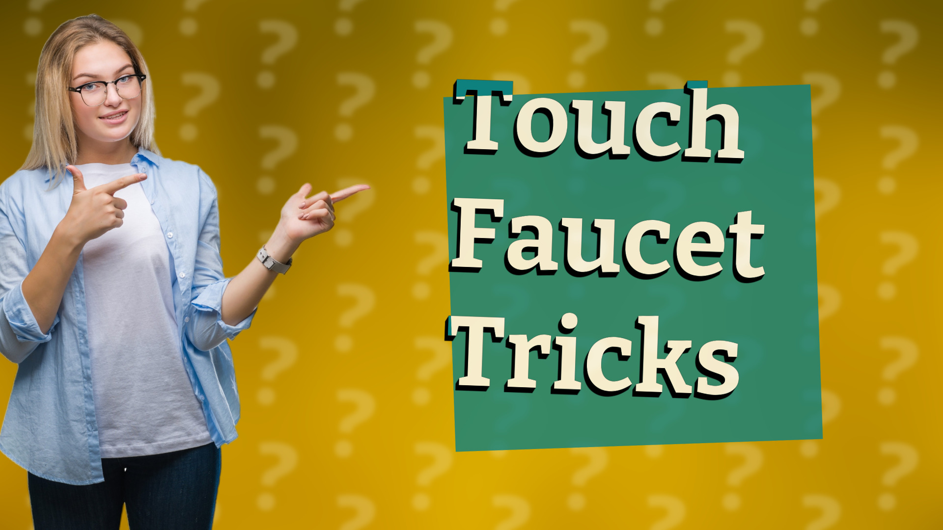 Touch Faucet Tricks