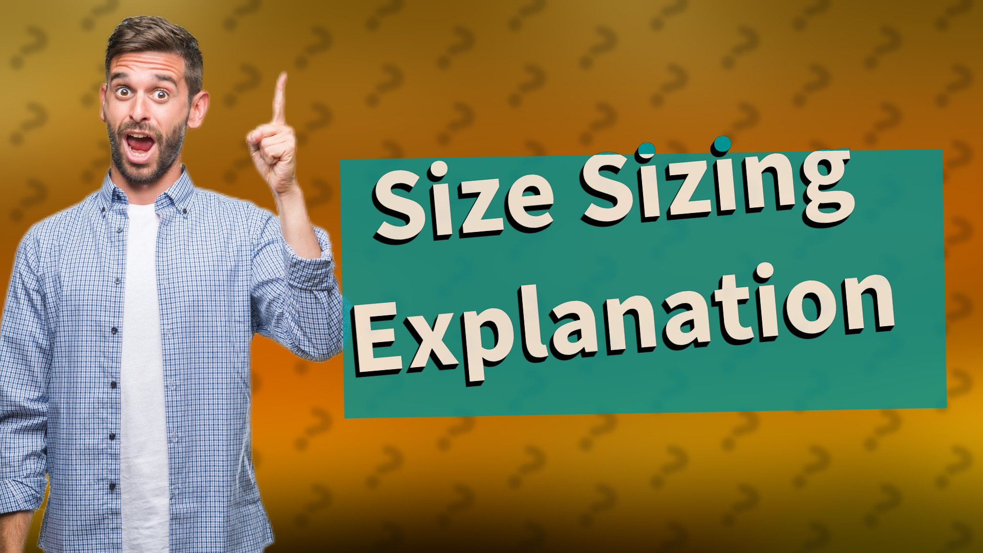 Size Sizing Explanation