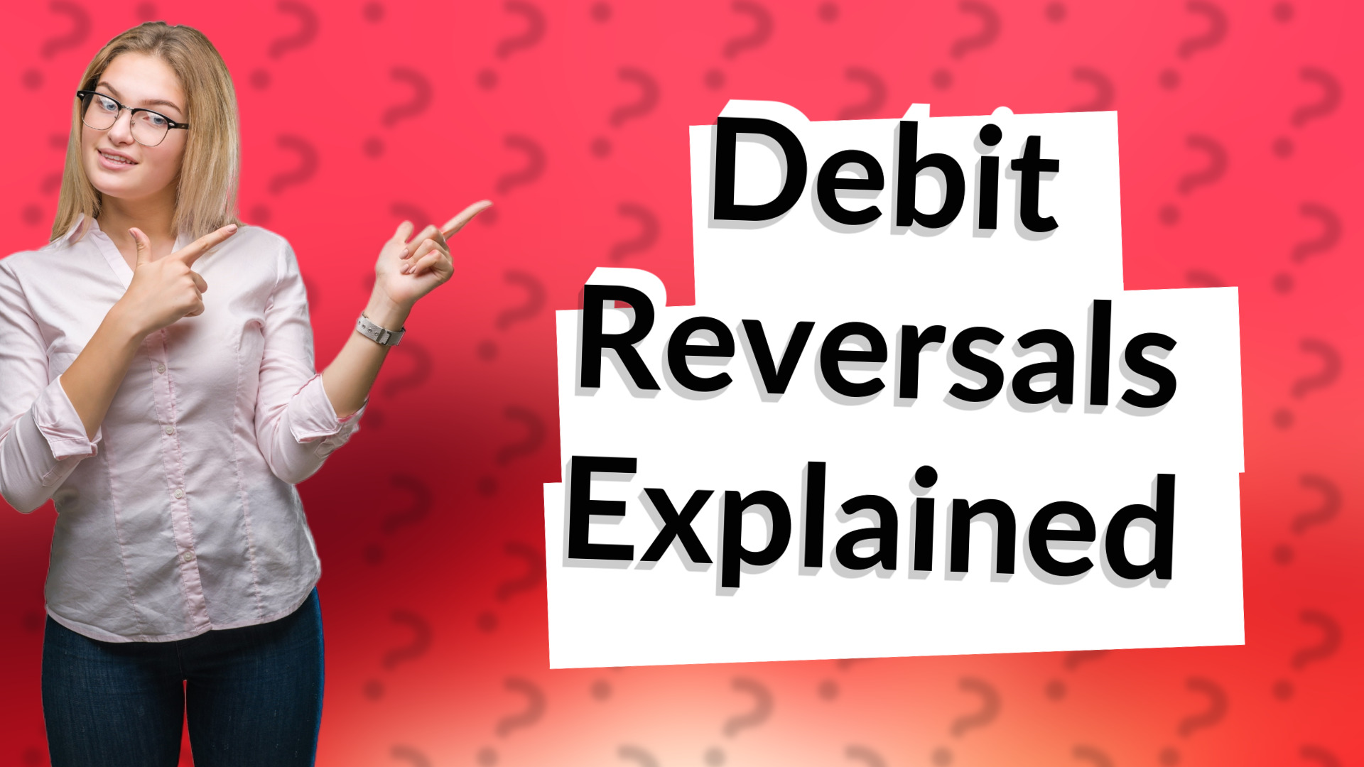 Debit Reversals Explained