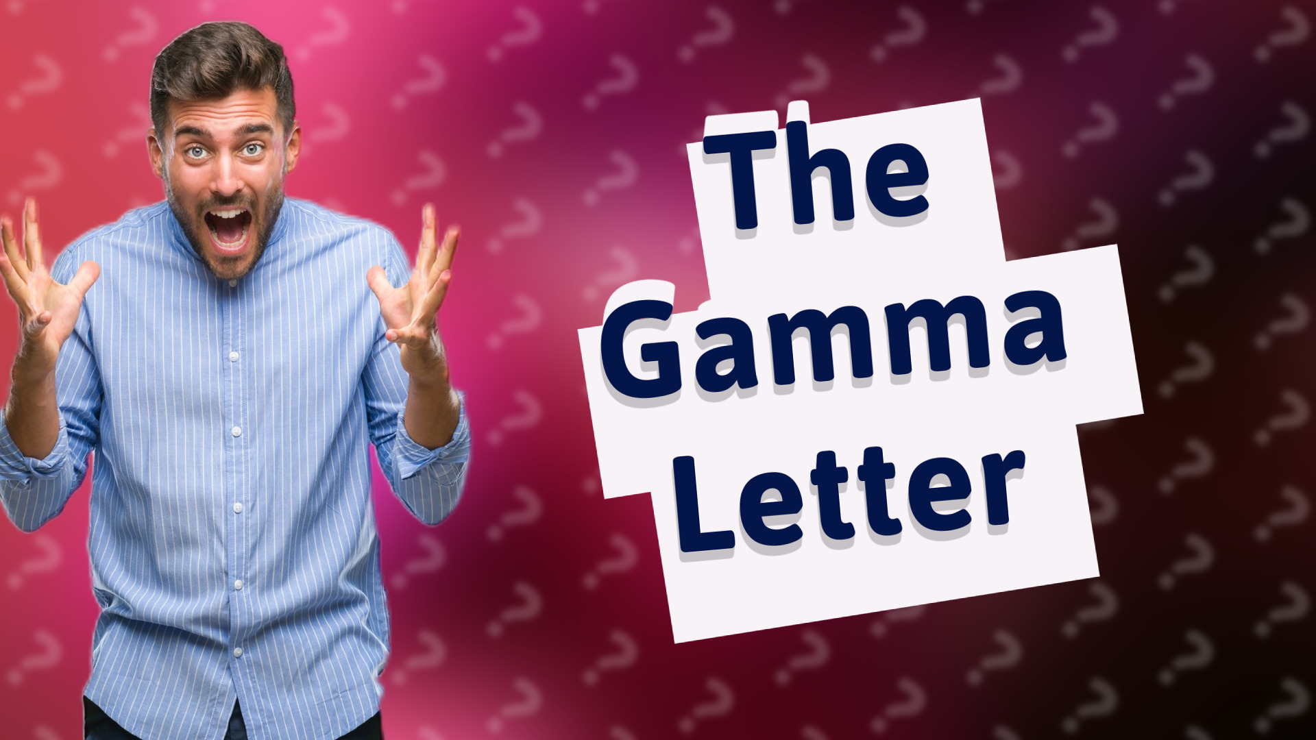 The Gamma Letter