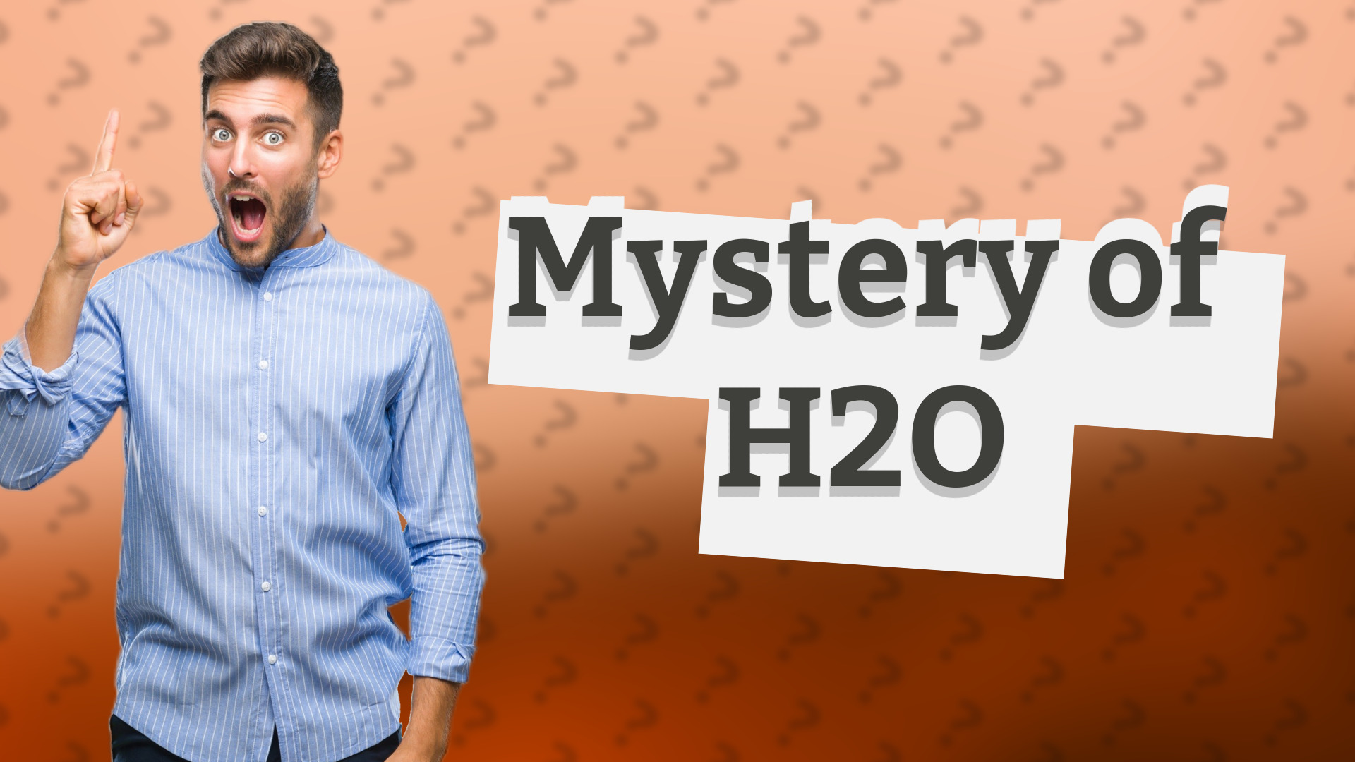 Mystery of H2O