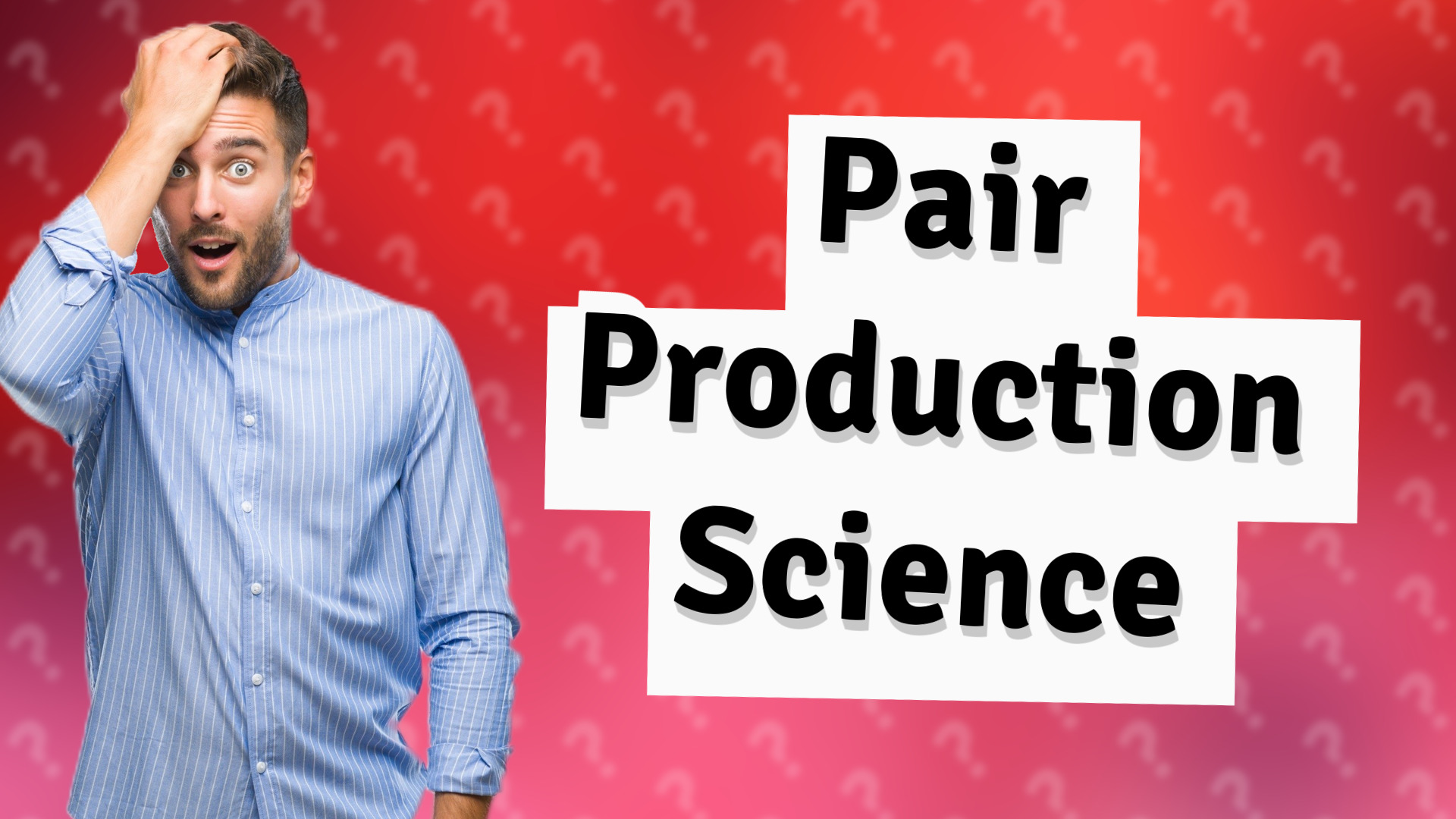 Pair Production Science