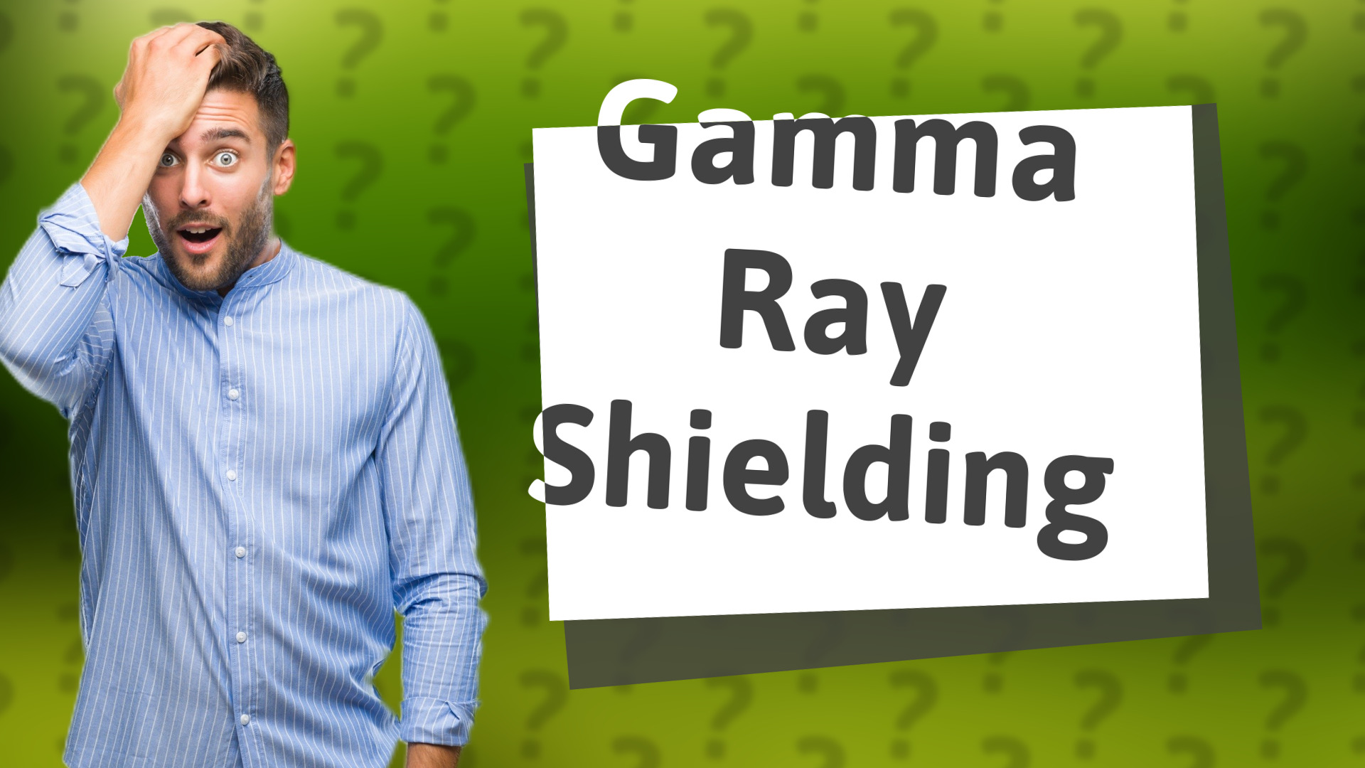 Gamma Ray Shielding