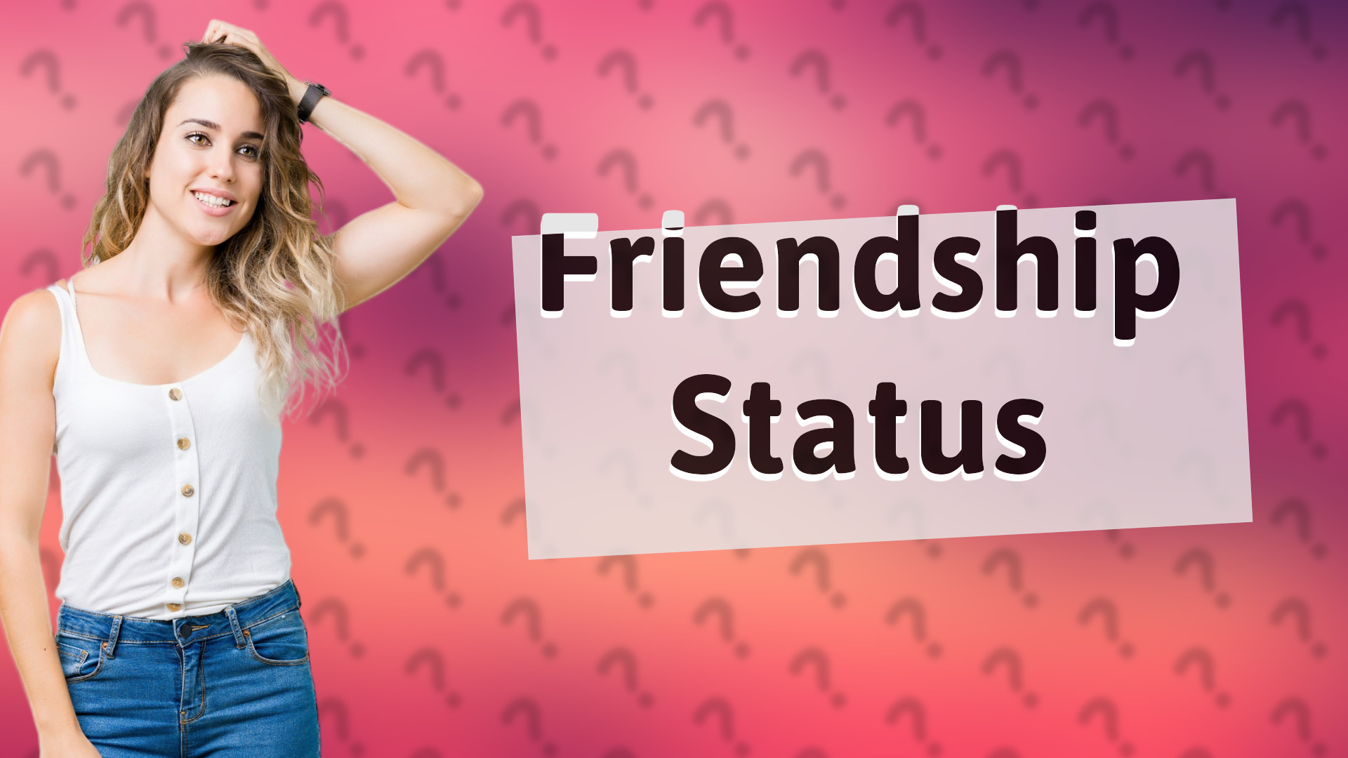 Friendship Status