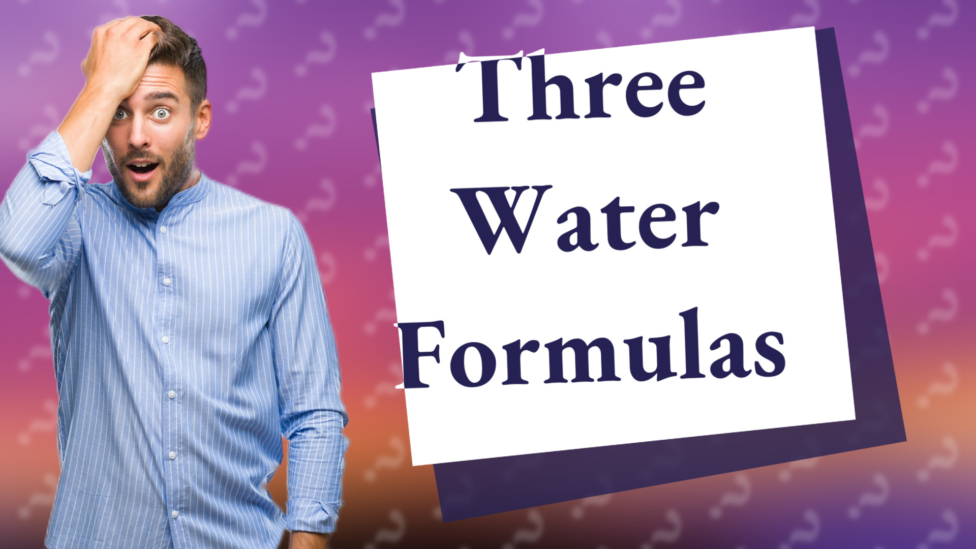 Three Water Formulas