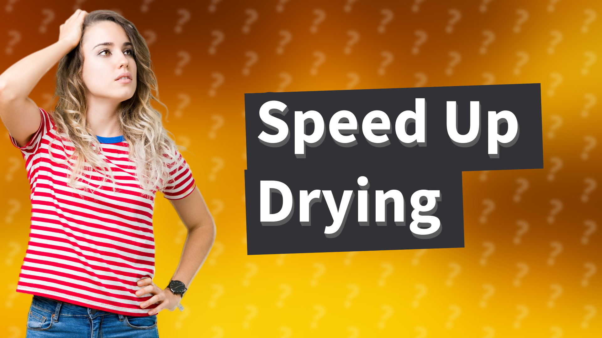 Speed Up Drying