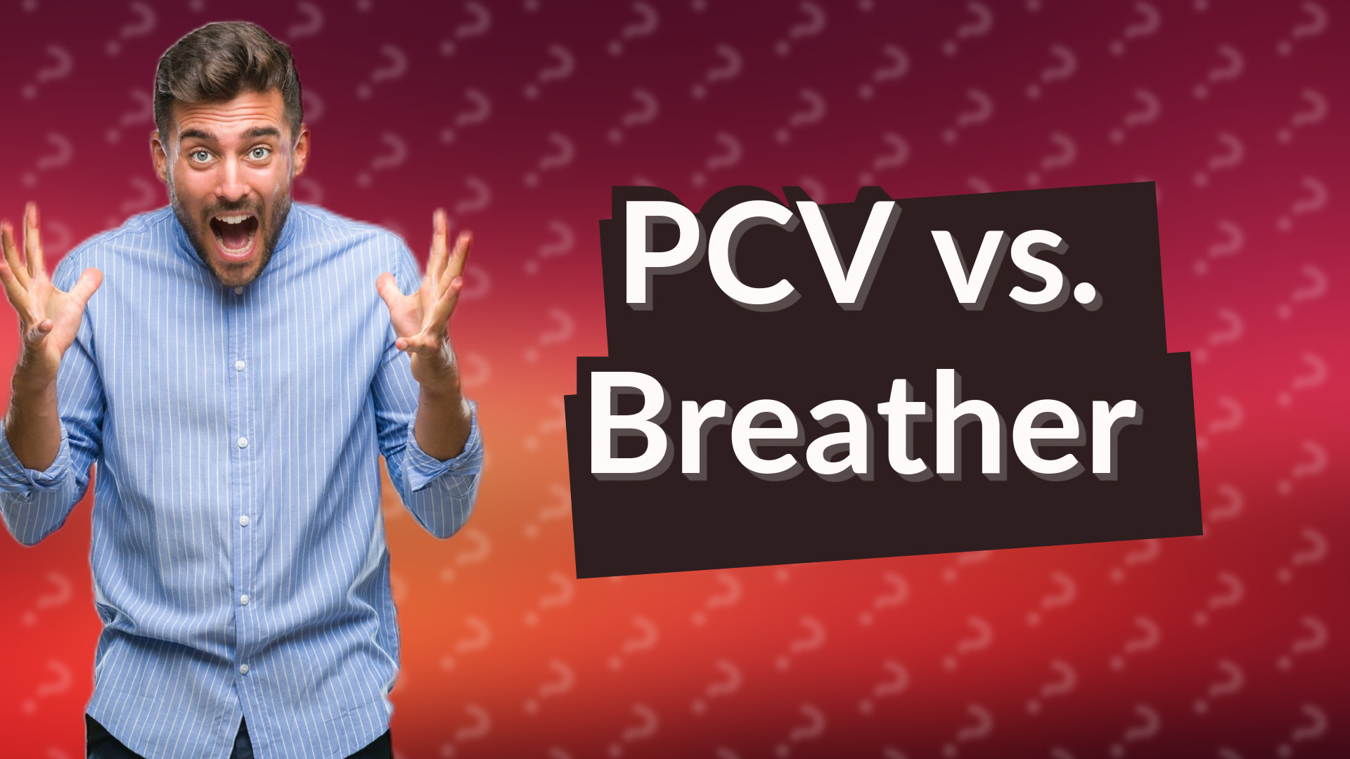PCV vs. Breather