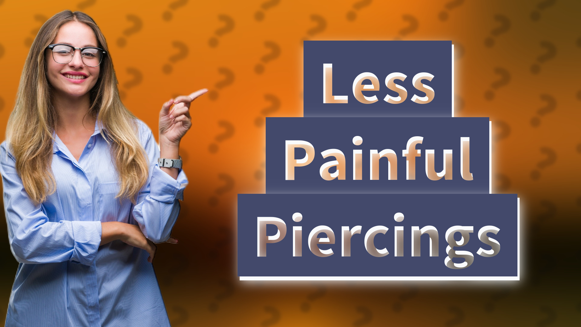 Less Painful Piercings