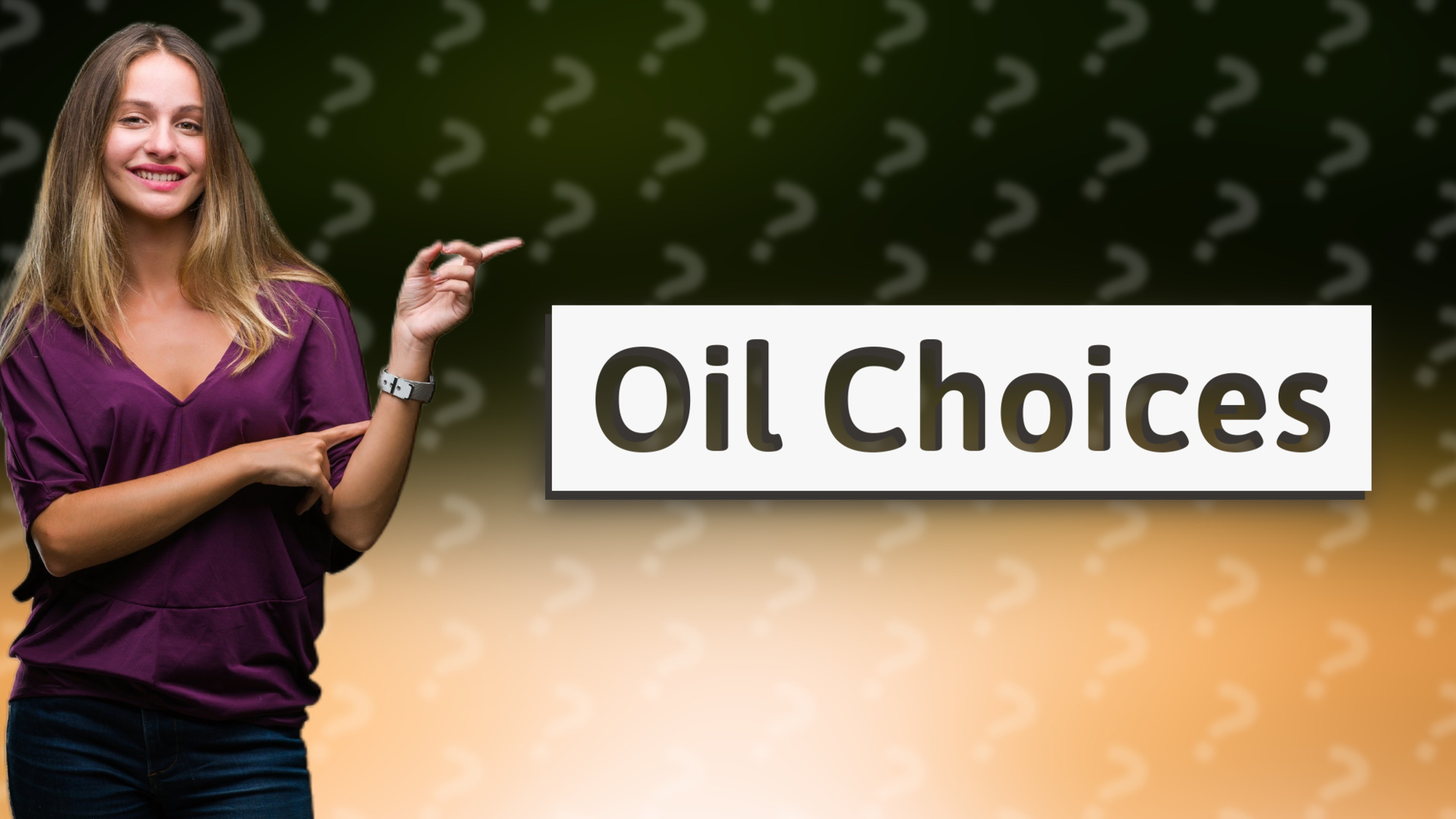 Oil Choices