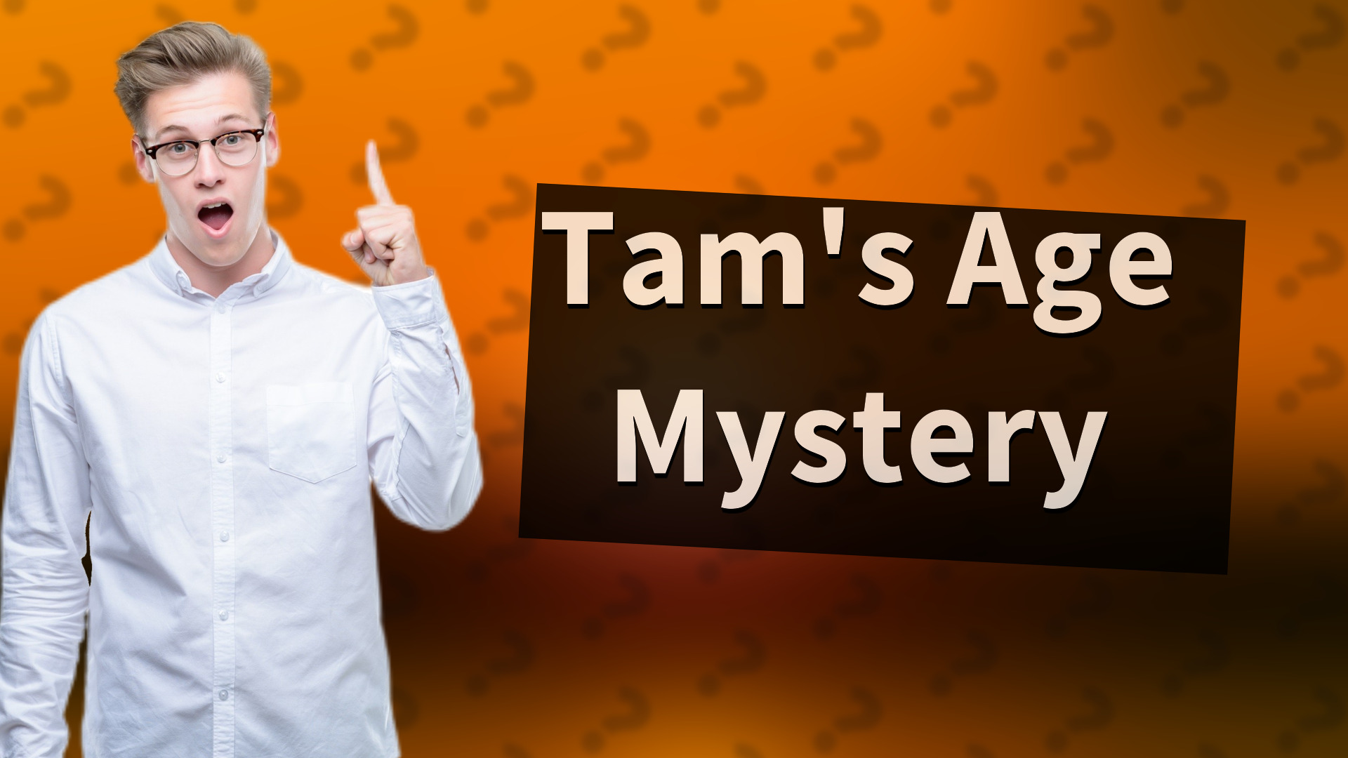 Tam's Age Mystery