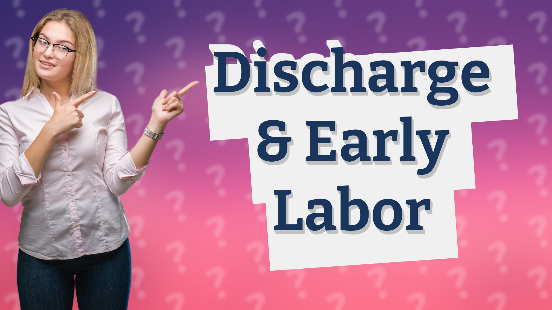 Discharge & Early Labor