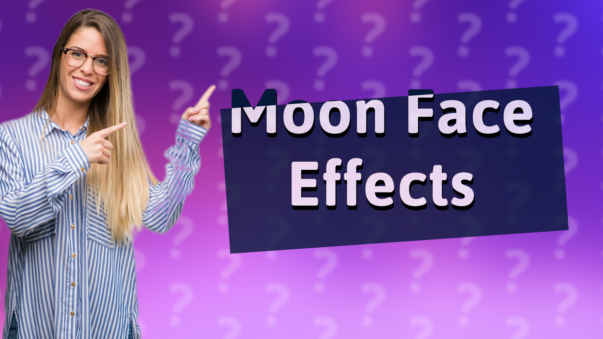 Moon Face Effects