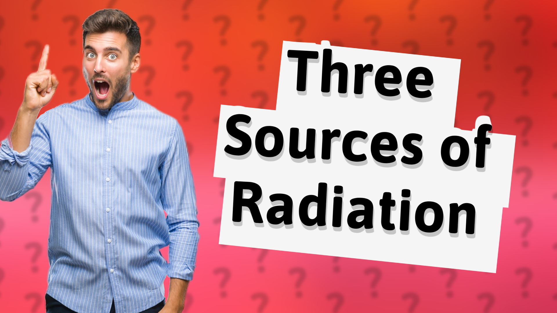 Three Sources of Radiation