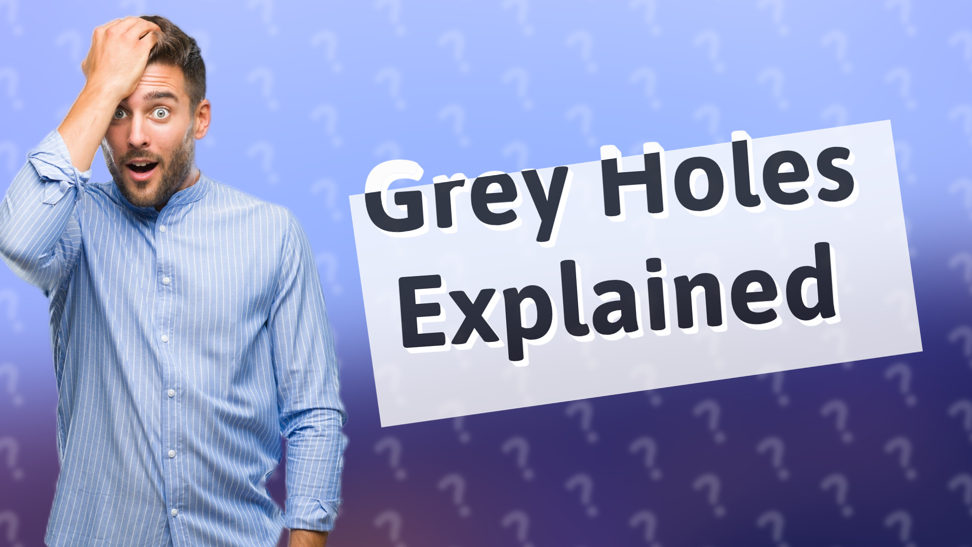 Grey Holes Explained