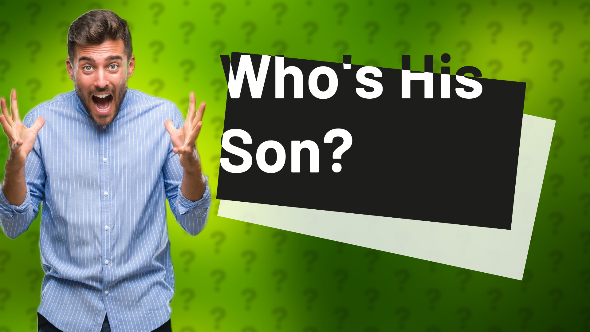 Who's His Son?