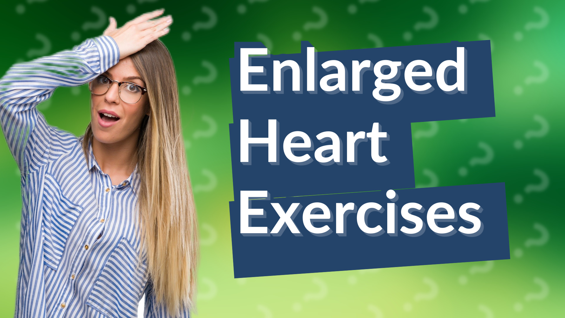 Enlarged Heart Exercises