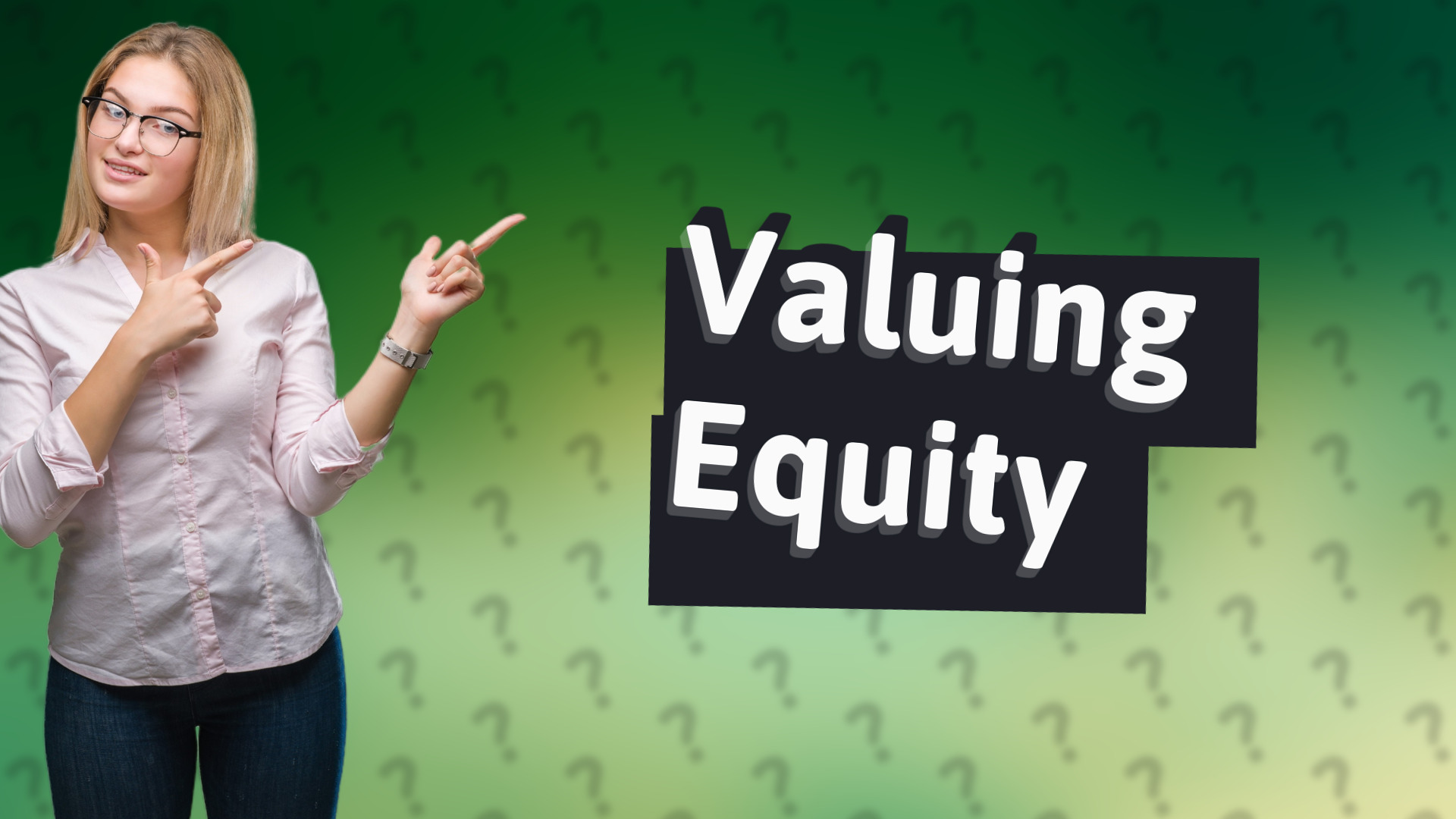 Valuing Equity