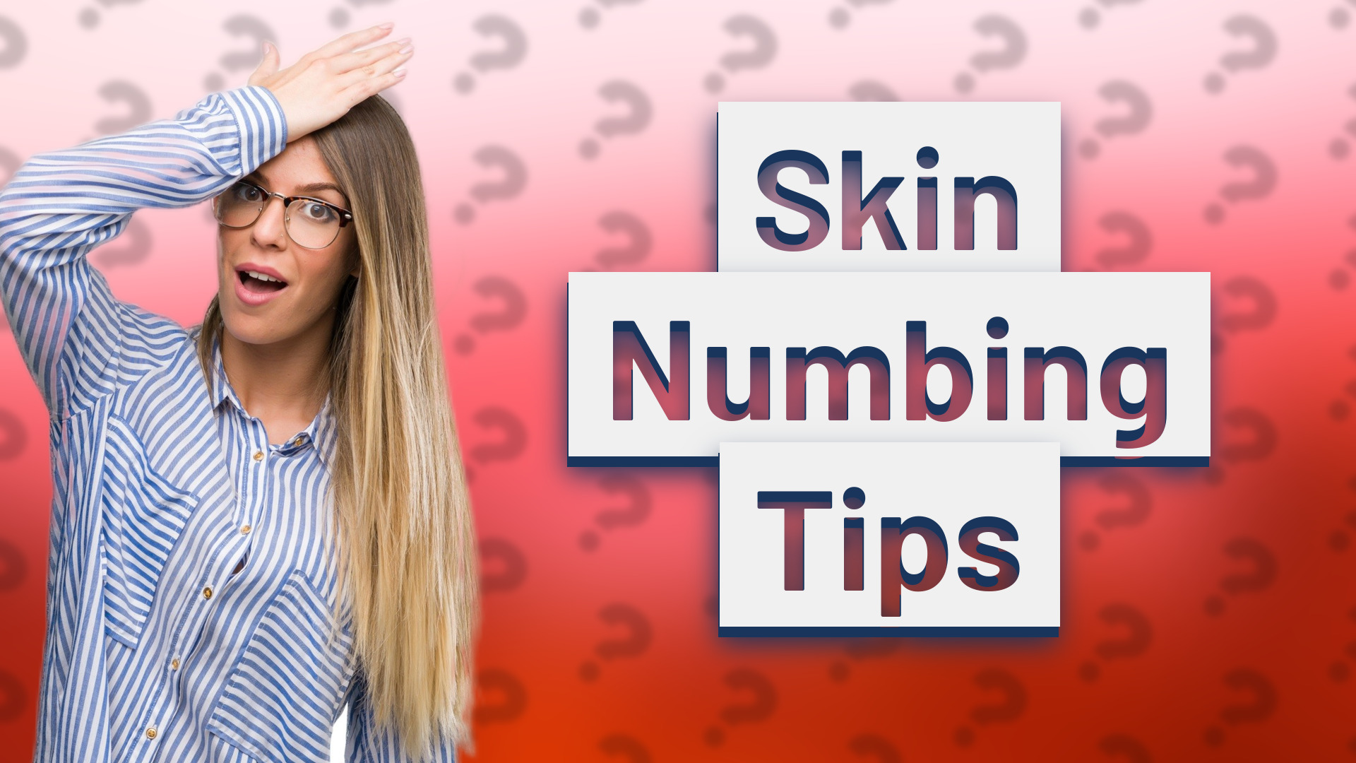 Skin Numbing Tips