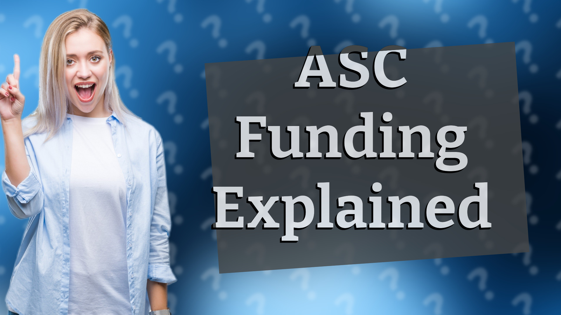 ASC Funding Explained