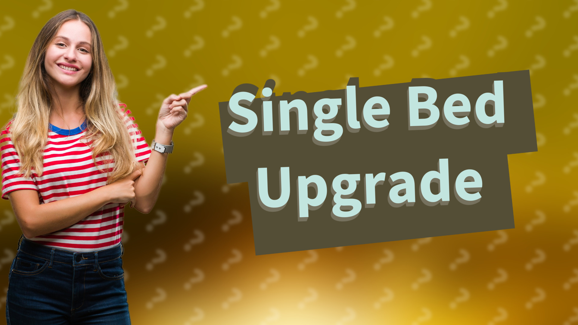 Single Bed Upgrade