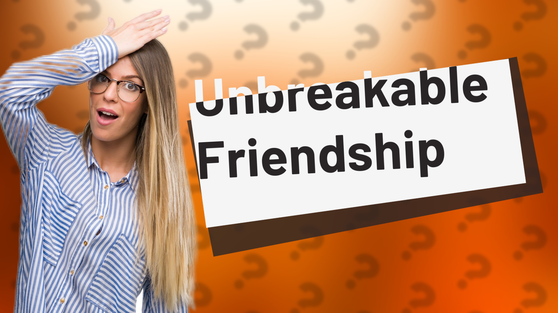 Unbreakable Friendship
