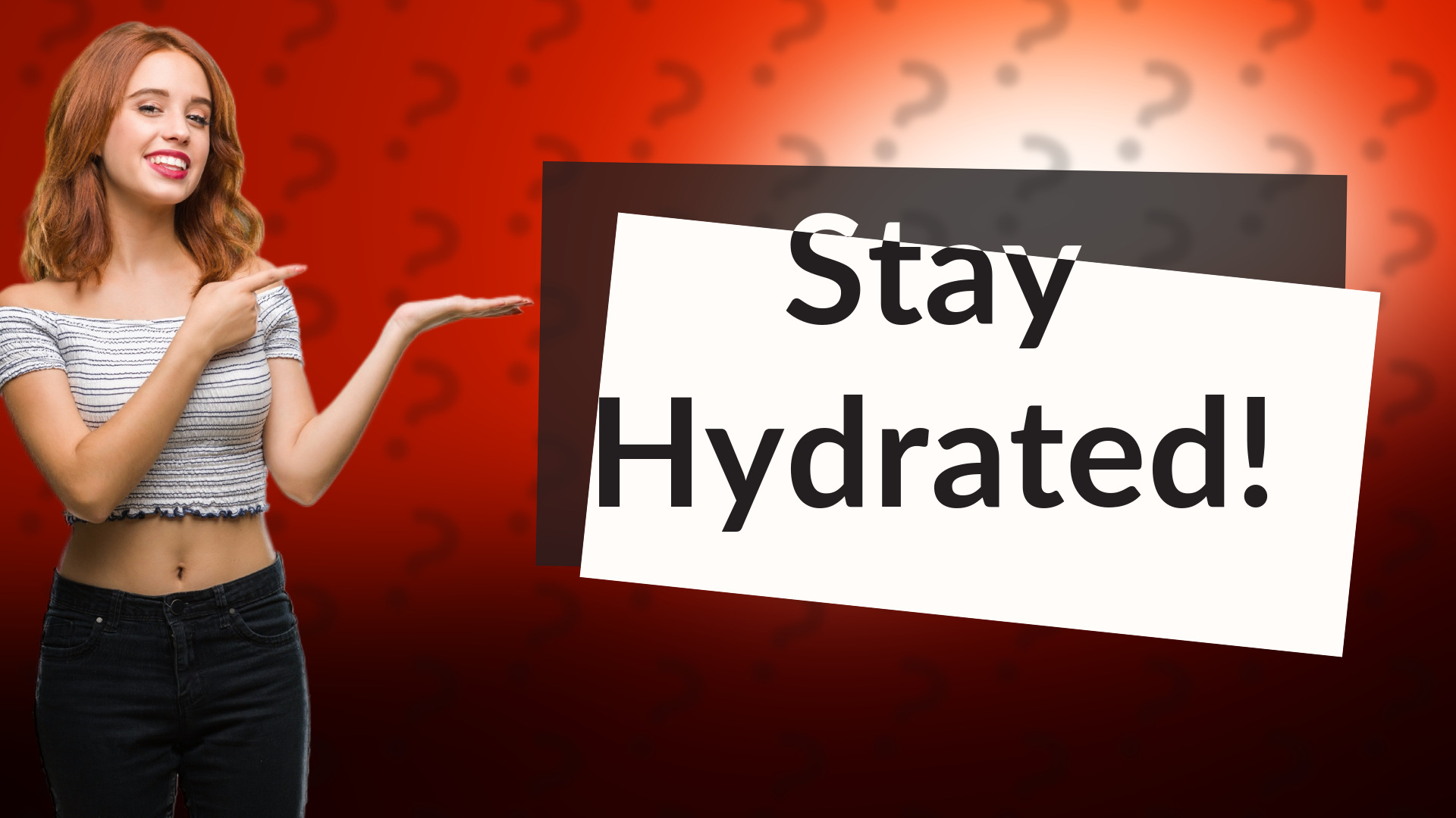 Stay Hydrated!